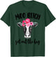 Moo Bitch Get Out The Hay Funny Cow Lover T-Shirt - T-Shirt | Forest