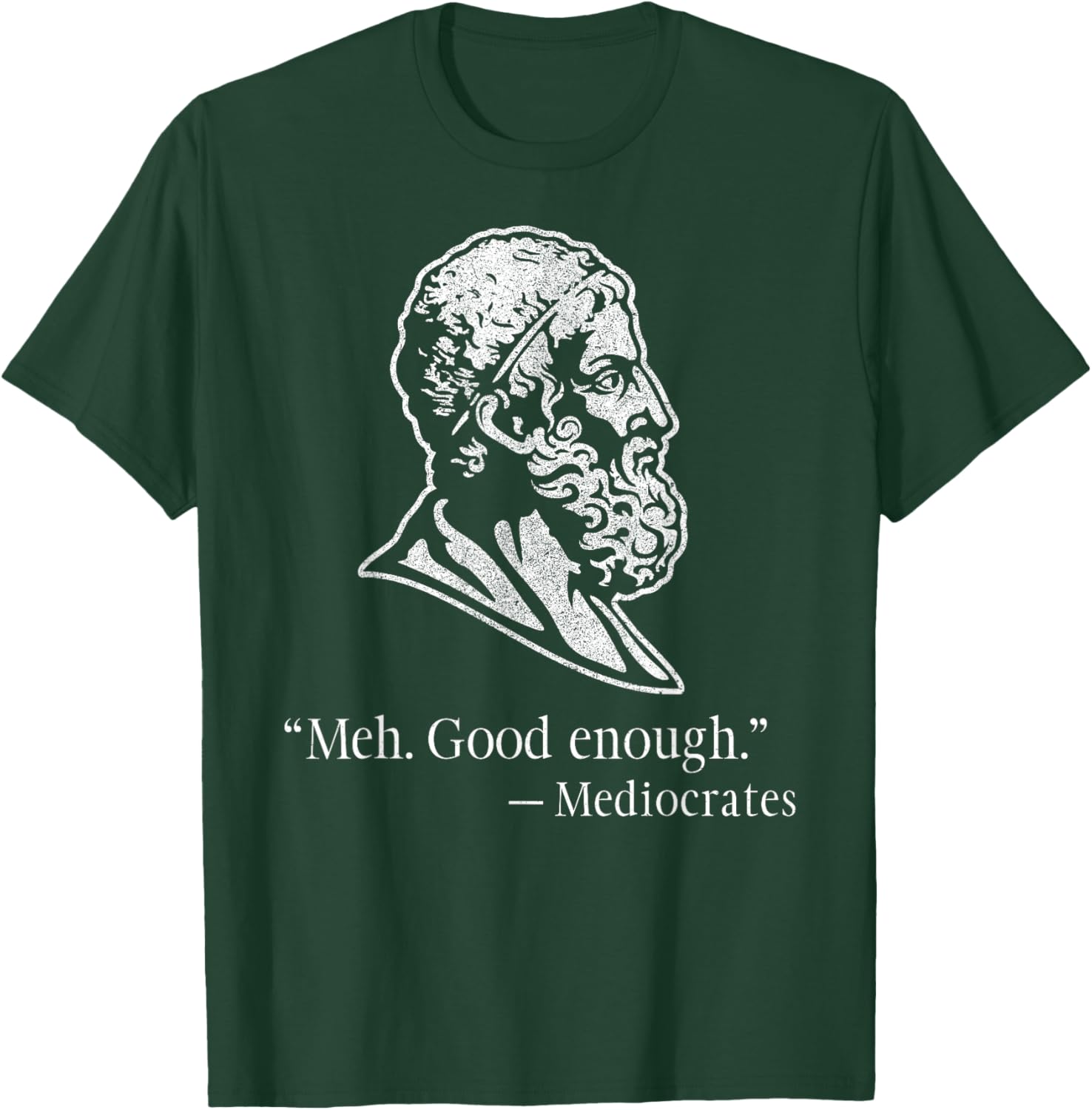 Meh Good Enough Mediocrates – Funny Greek Philosophy T-Shirt - T-Shirt | Forest