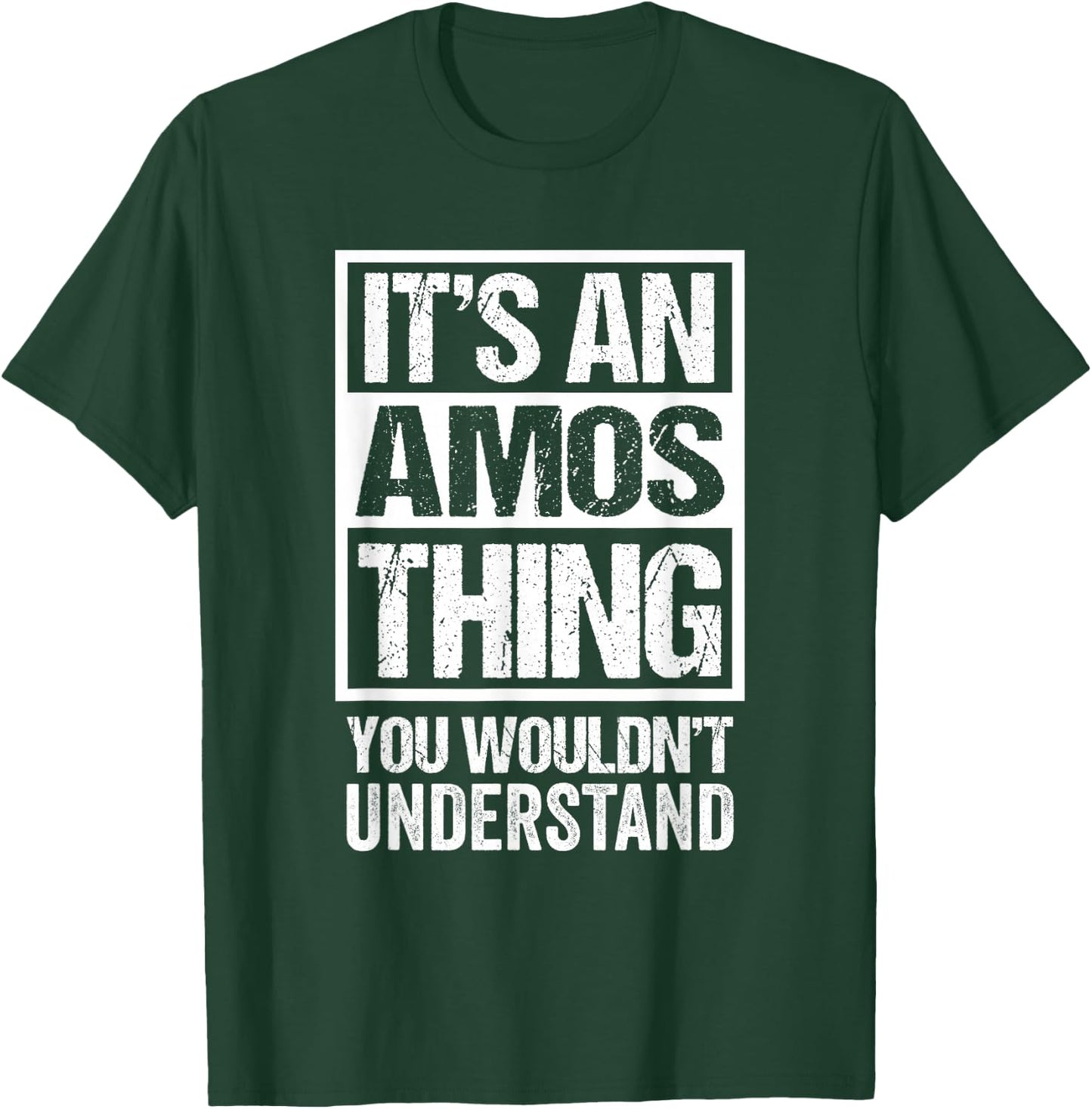 It's An Amos Thing You Wouldn't Understand T-Shirt - T-Shirt | Forest