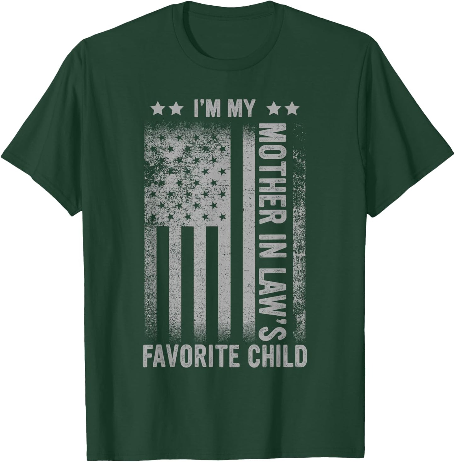 I'm My Mother in Law's Favorite Child Funny Men Father's Day T-Shirt - T-Shirt | Forest