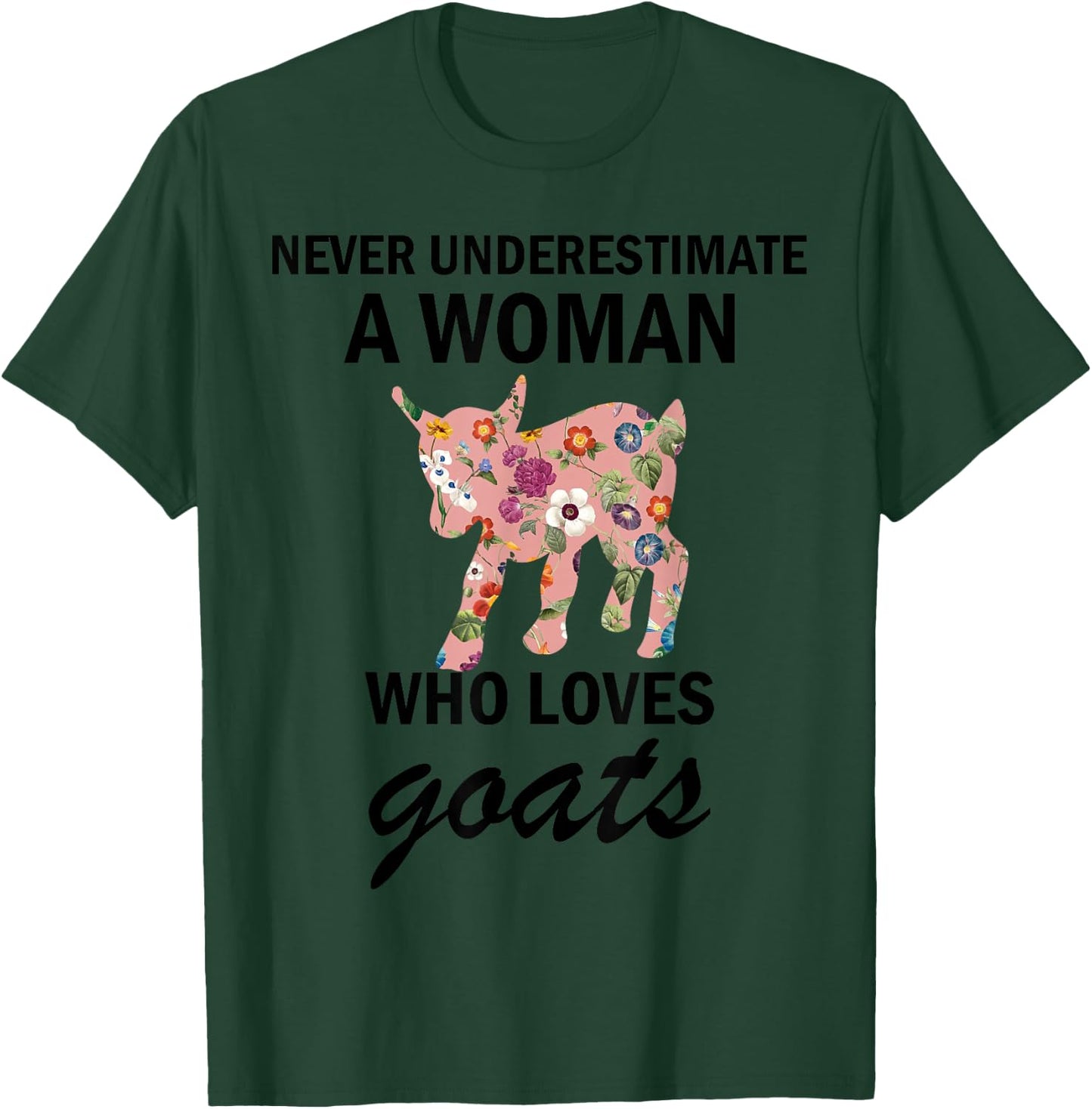 Never Underestimate A women Who Loves goats T-Shirt - T-Shirt | Forest
