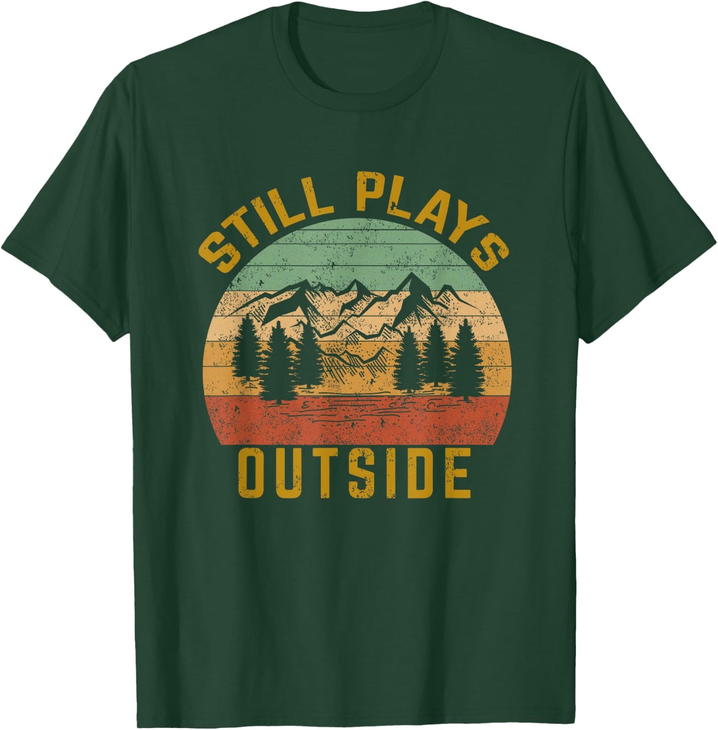 Still Plays Outside, Funny Retro Hiking, Funny Outdoor Hiker T-Shirt - T-Shirt | Forest