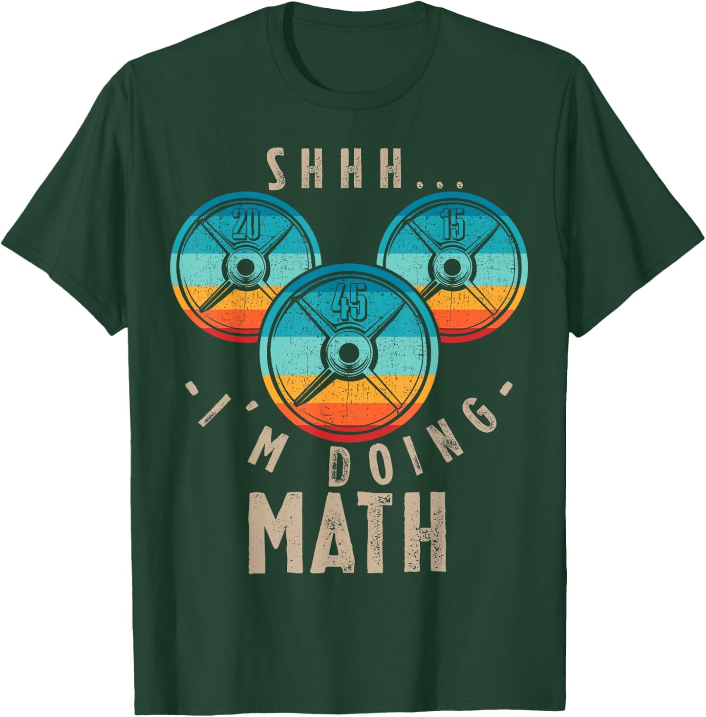 Shhh I'm Doing Math Funny Weightlifting Fitness Workout T-Shirt - T-Shirt | Forest