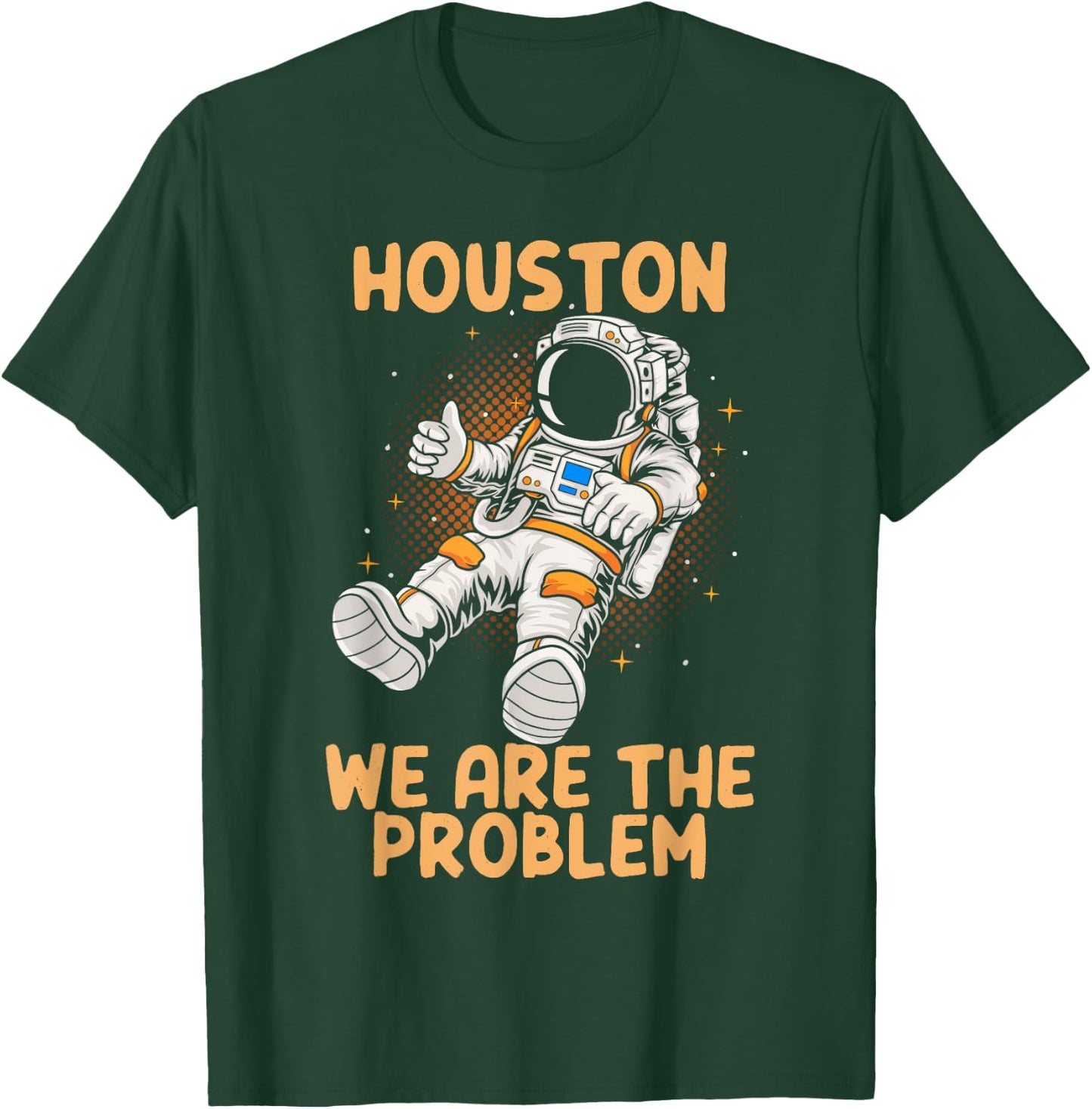 Houston We Are The Problem Astronaunt Moon T-Shirt - T-Shirt | Forest
