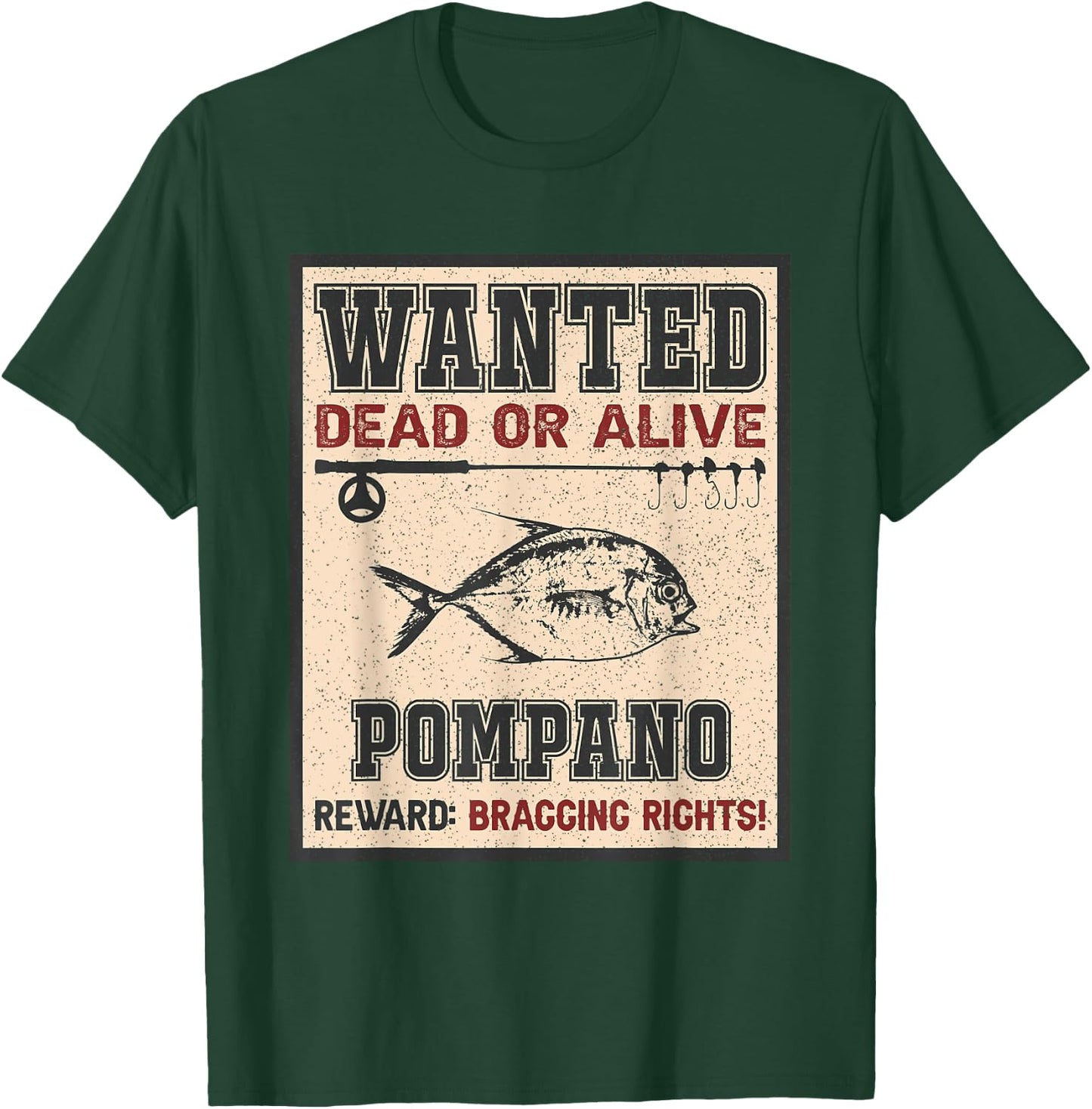 Wanted Fish Bragging Rights - Fisherman Pompano Fishing T-Shirt - T-Shirt | Forest