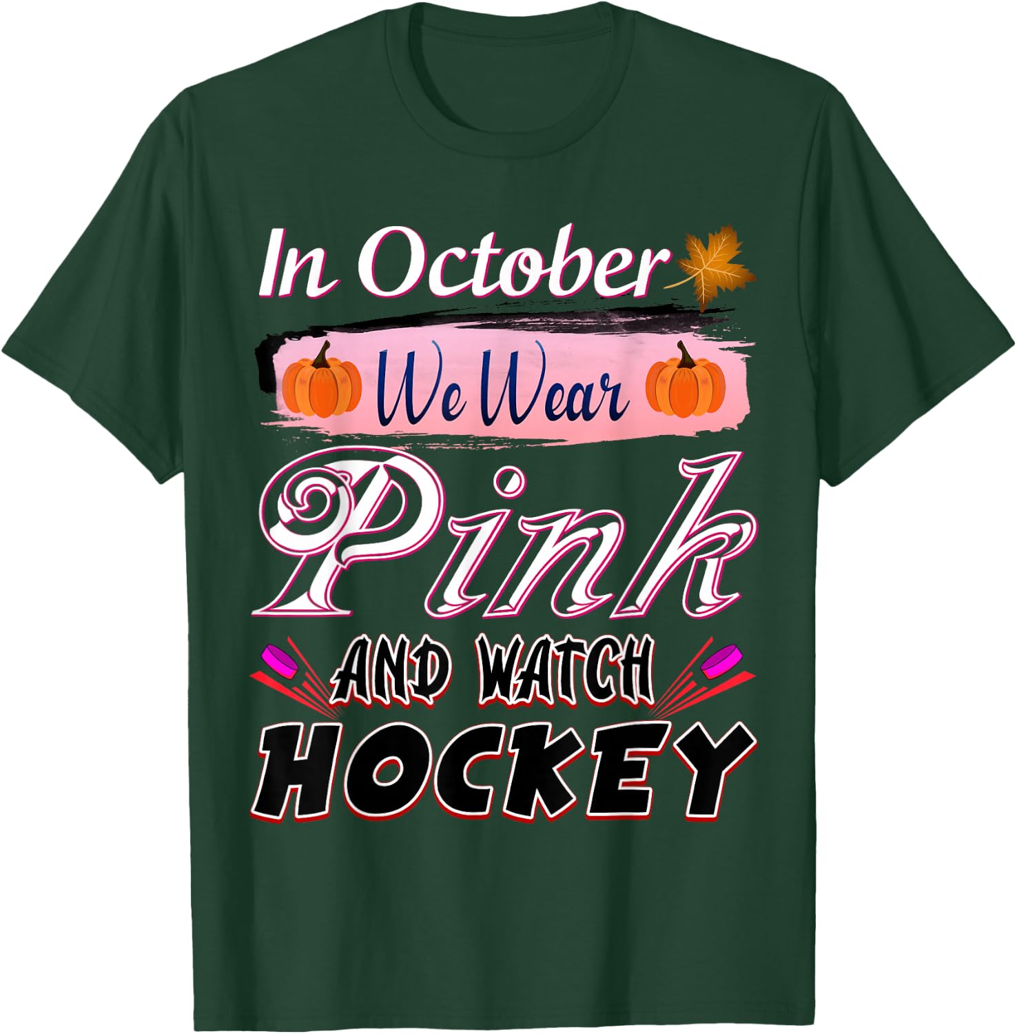 In October We Wear Pink Hockey Breast Cancer Awareness T-Shirt - T-Shirt | Forest