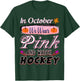 In October We Wear Pink Hockey Breast Cancer Awareness T-Shirt - T-Shirt | Forest