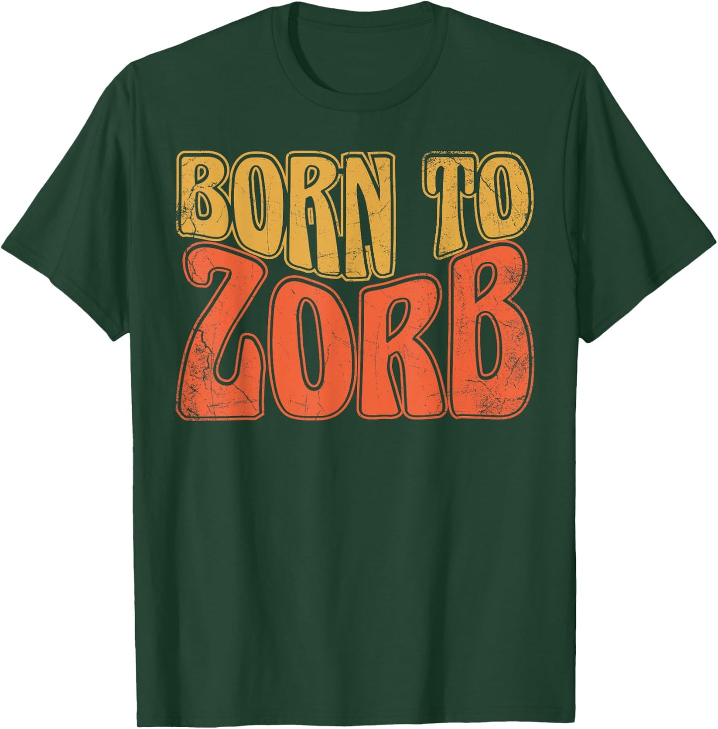 Born To Zorb, Zorbing T-Shirt - T-Shirt | Forest