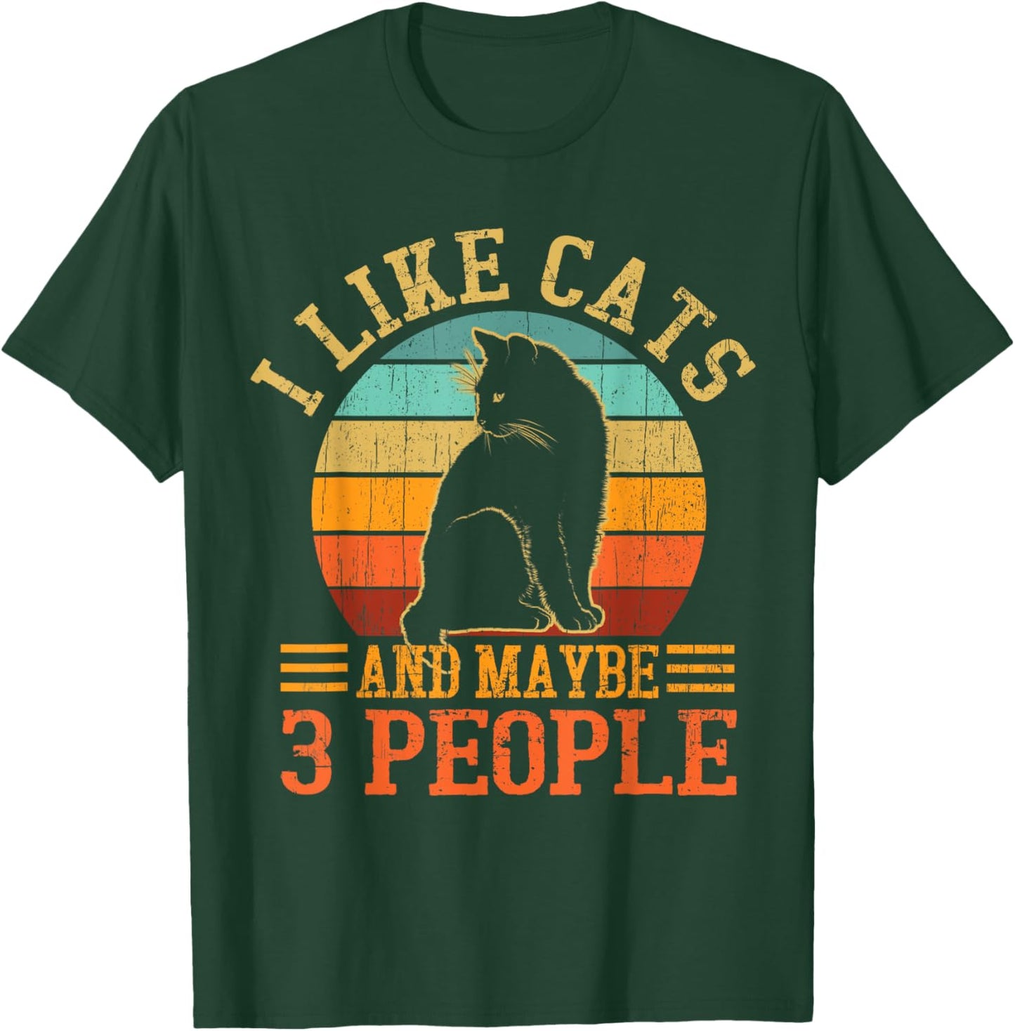 I Like Cats And Maybe 3 People Cat Lover, Cat Dad, Cat Mom T-Shirt - T-Shirt | Forest