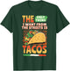 The Only Thing I Want From The Streets Is Tacos Mexican Food T-Shirt - T-Shirt | Forest