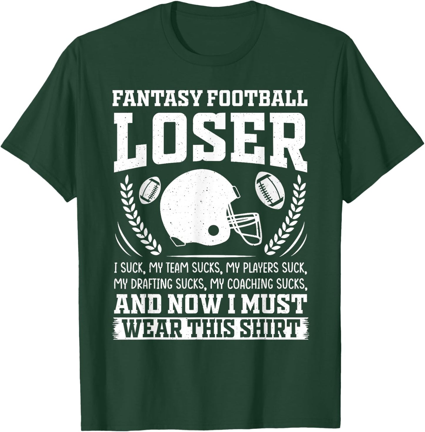 I Suck at Fantasy Football Loser Draft Party T-Shirt - T-Shirt | Forest