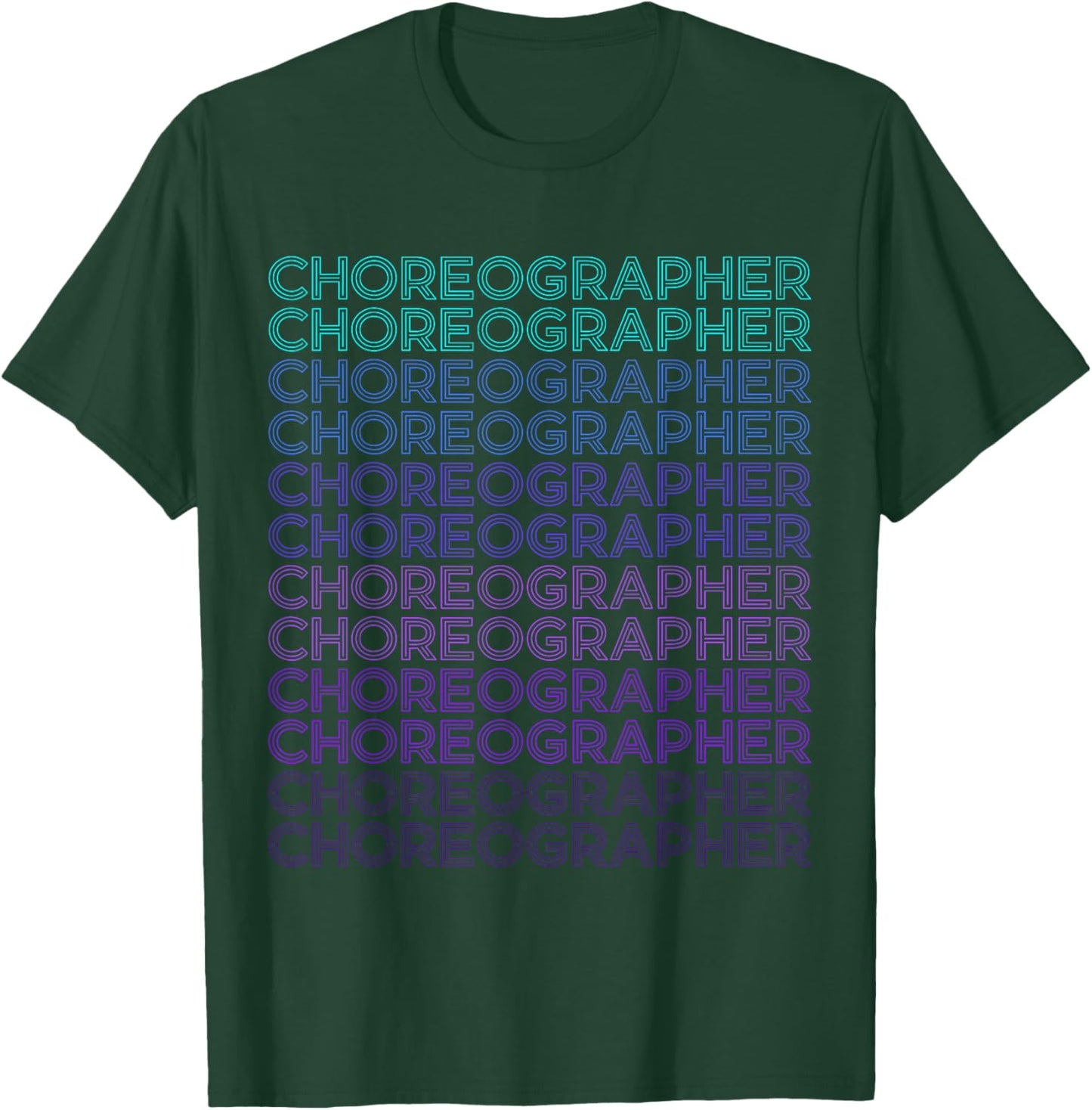 Choreographer Choreography Retro Dance Teacher T-Shirt - T-Shirt | Forest