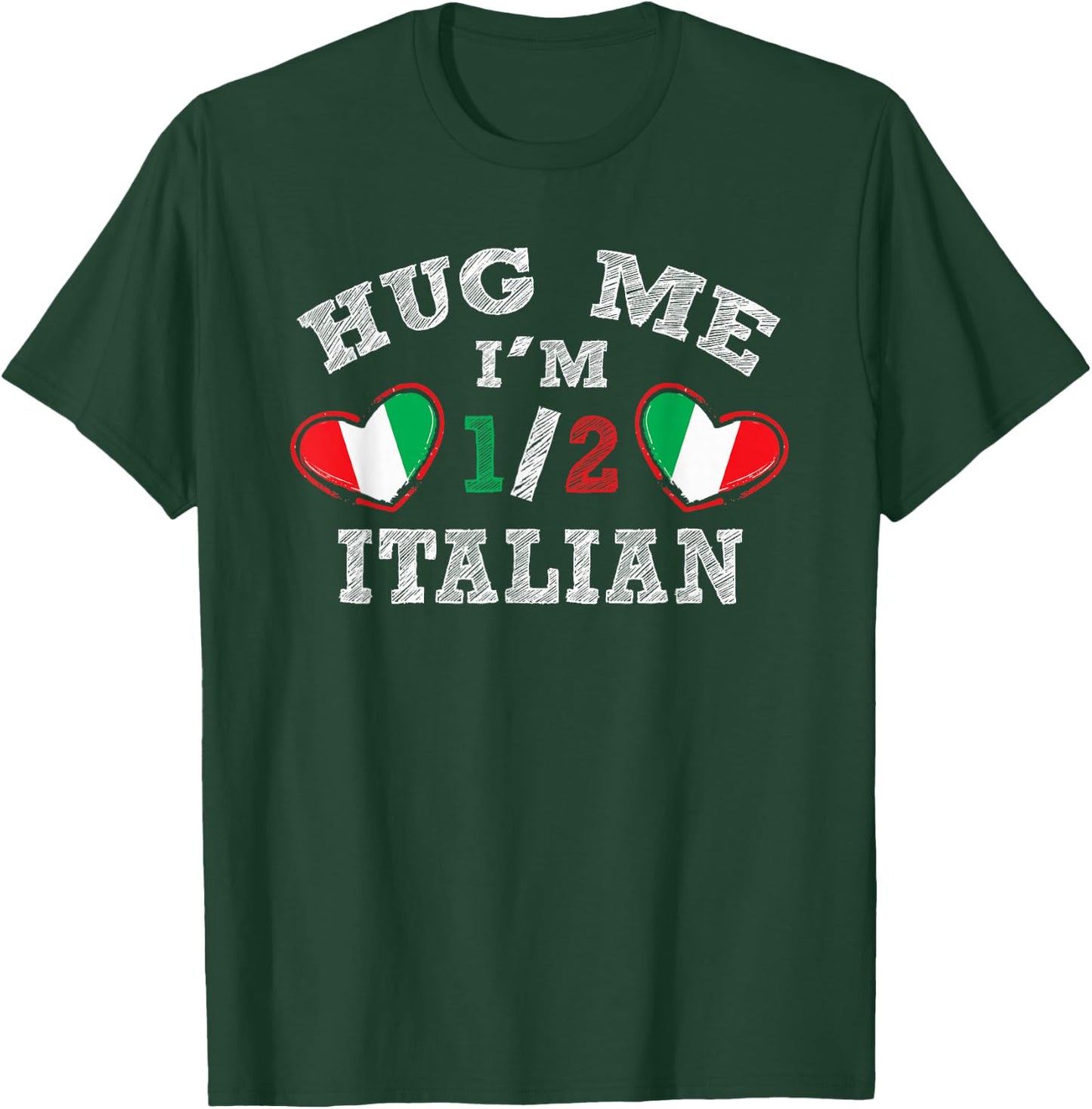 Hug Me I'm 1/2 Half Italian Funny American Italian T-Shirt - T-Shirt | Forest