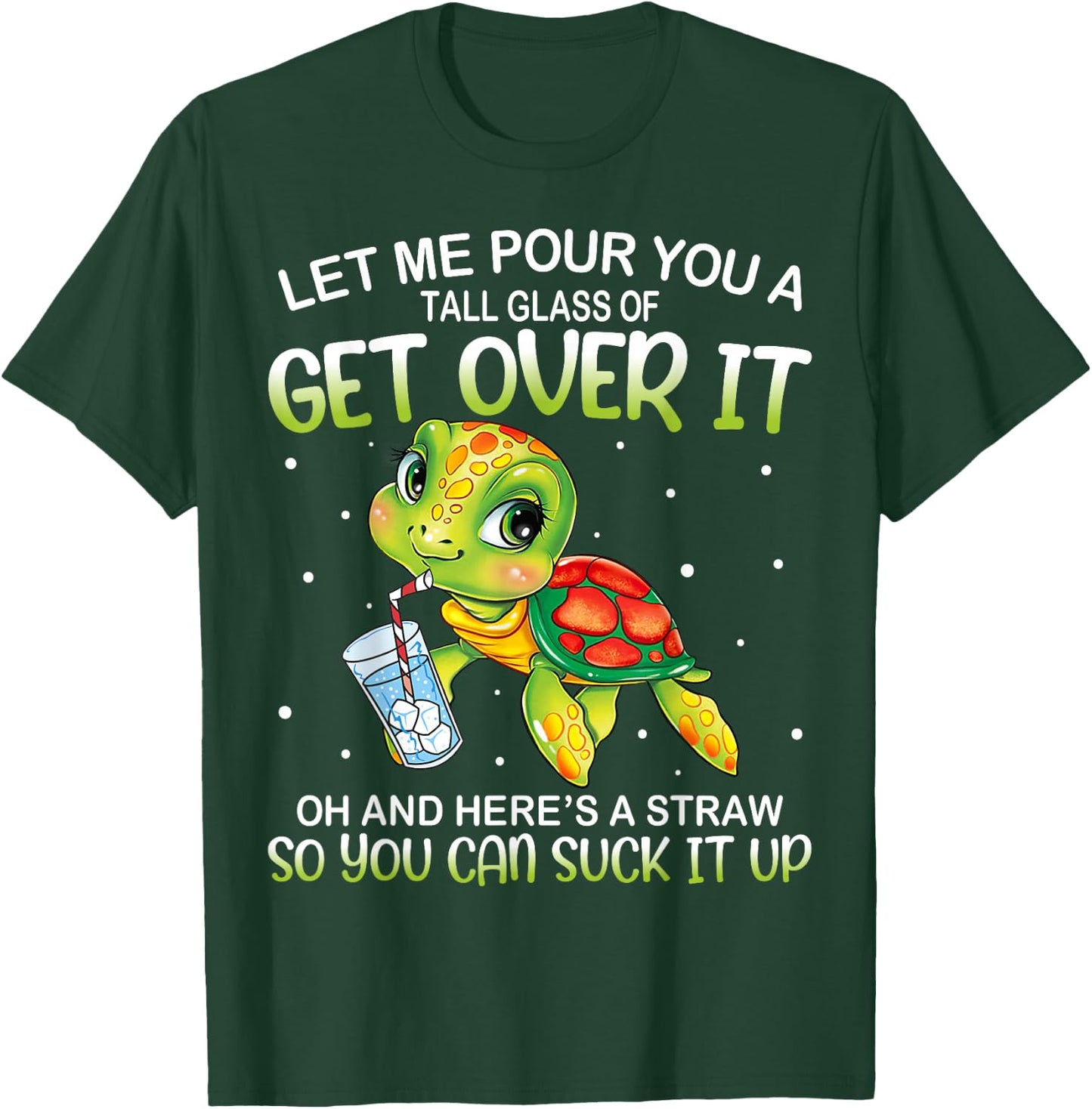 Let Me Pour You a Tall Glass Of Get Over It Lazy Cute Turtle T-Shirt - T-Shirt | Forest