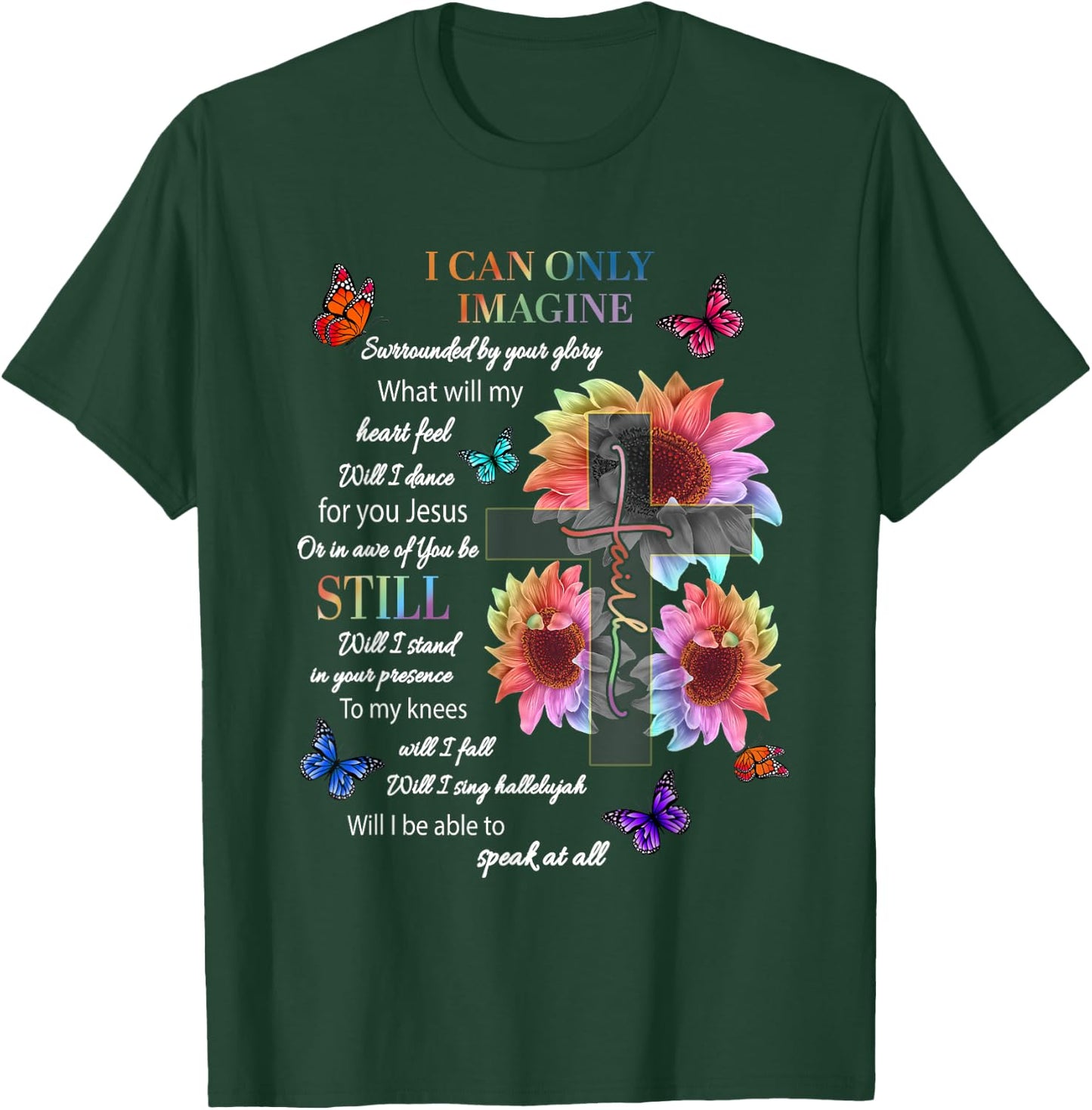 Sunflower I Only Can Imagine Faith Christian Jesus God Lover T-Shirt - T-Shirt | Forest