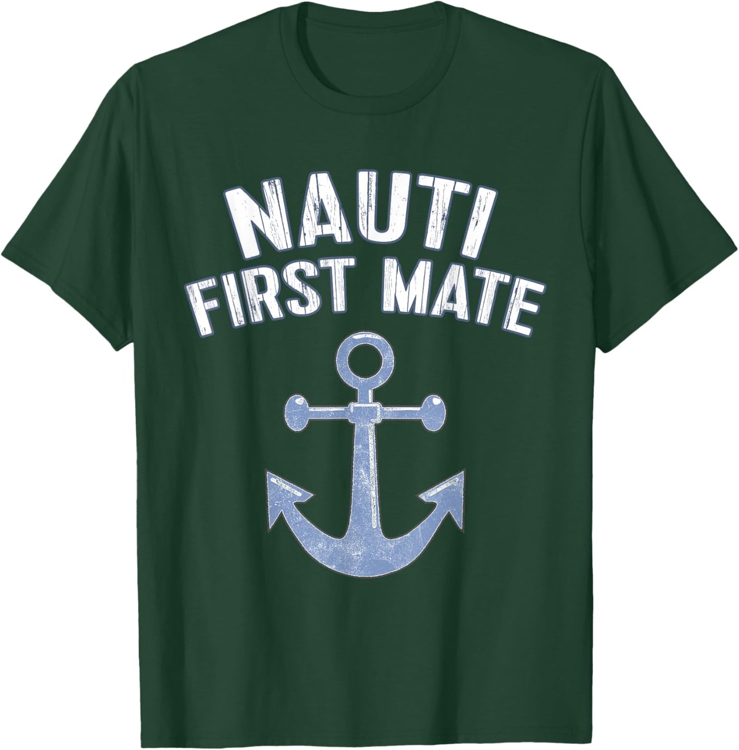First Mate : Nauti First Mate T-Shirt - T-Shirt | Forest