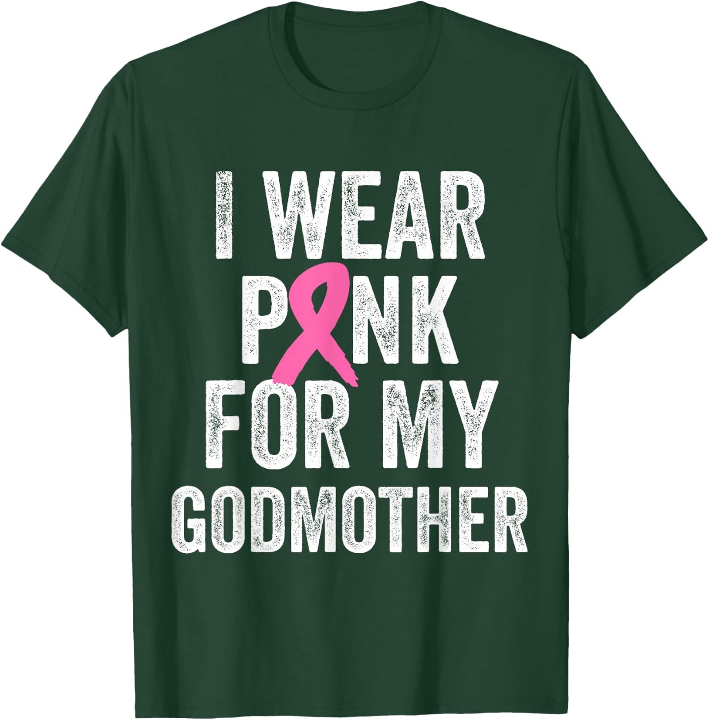 I Wear Pink for My Godmother Breast Cancer Awareness T-Shirt - T-Shirt | Forest