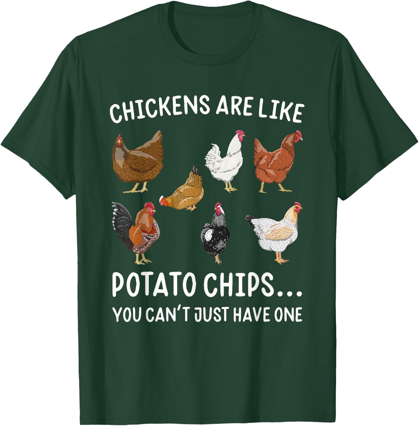 Chickens Are Like Potato Chips You Rooster T-Shirt - T-Shirt | Forest