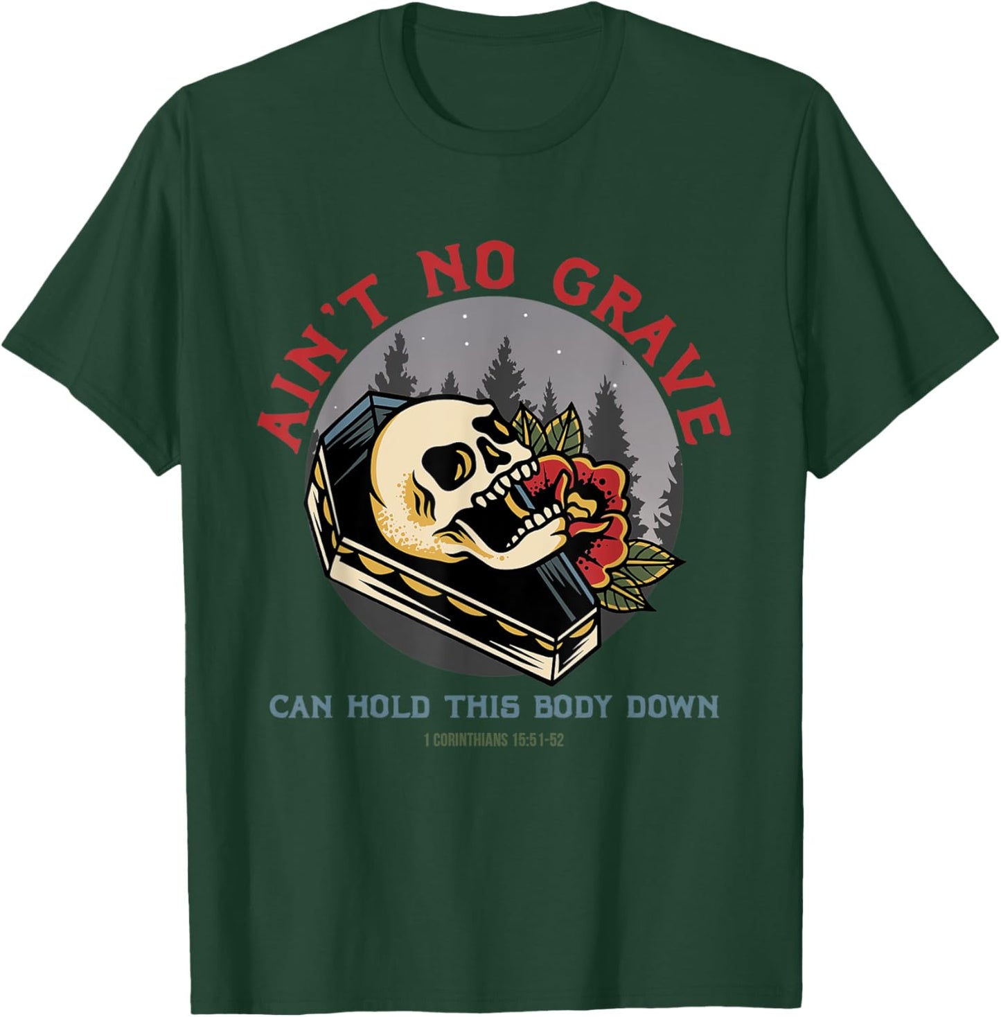 Ain't No Grave Can Hold This Body Down Christian Bible Jesus T-Shirt - T-Shirt | Forest