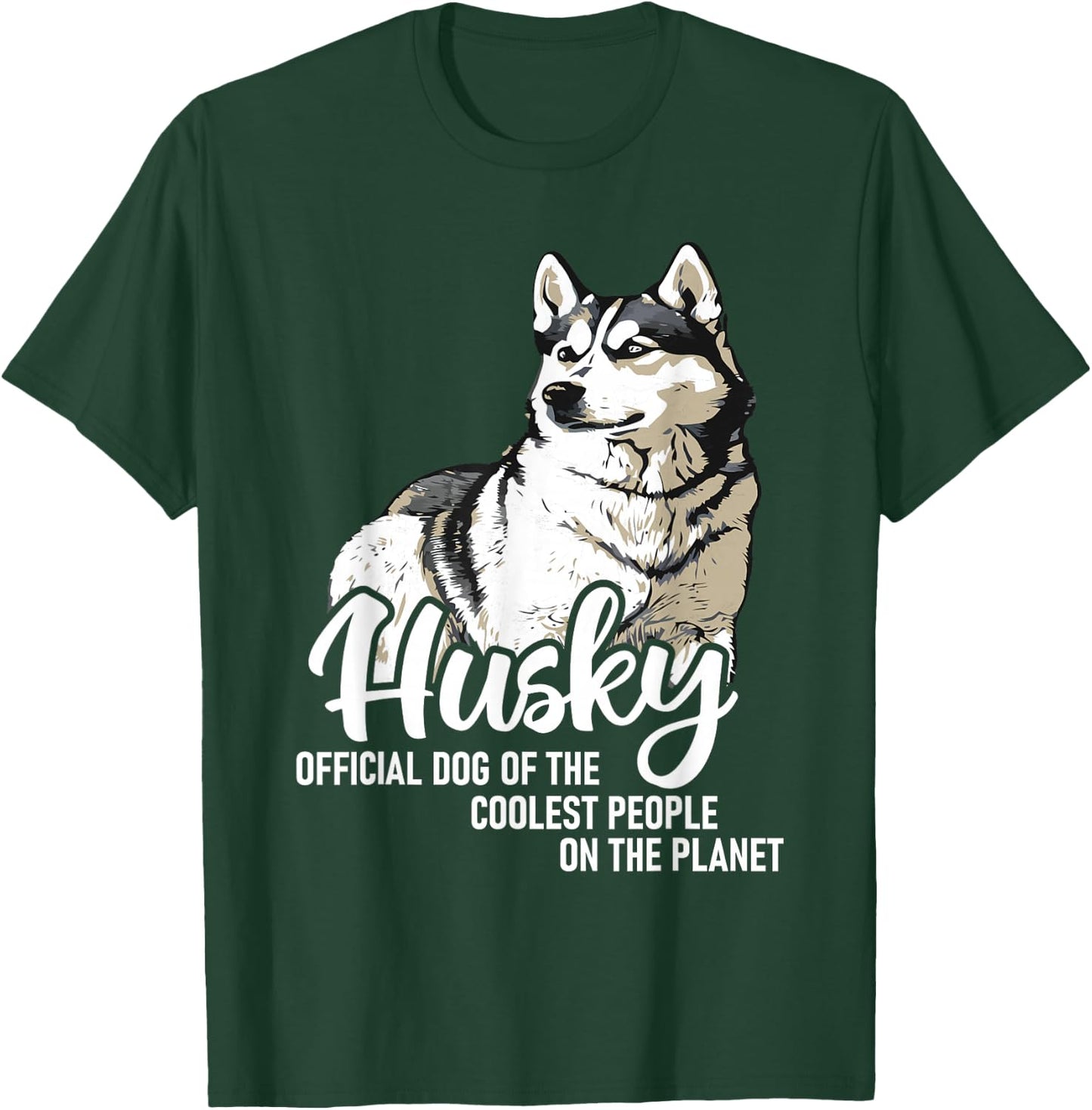 Official Dog of The Coolest People On The Planet - Husky T-Shirt - T-Shirt | Forest