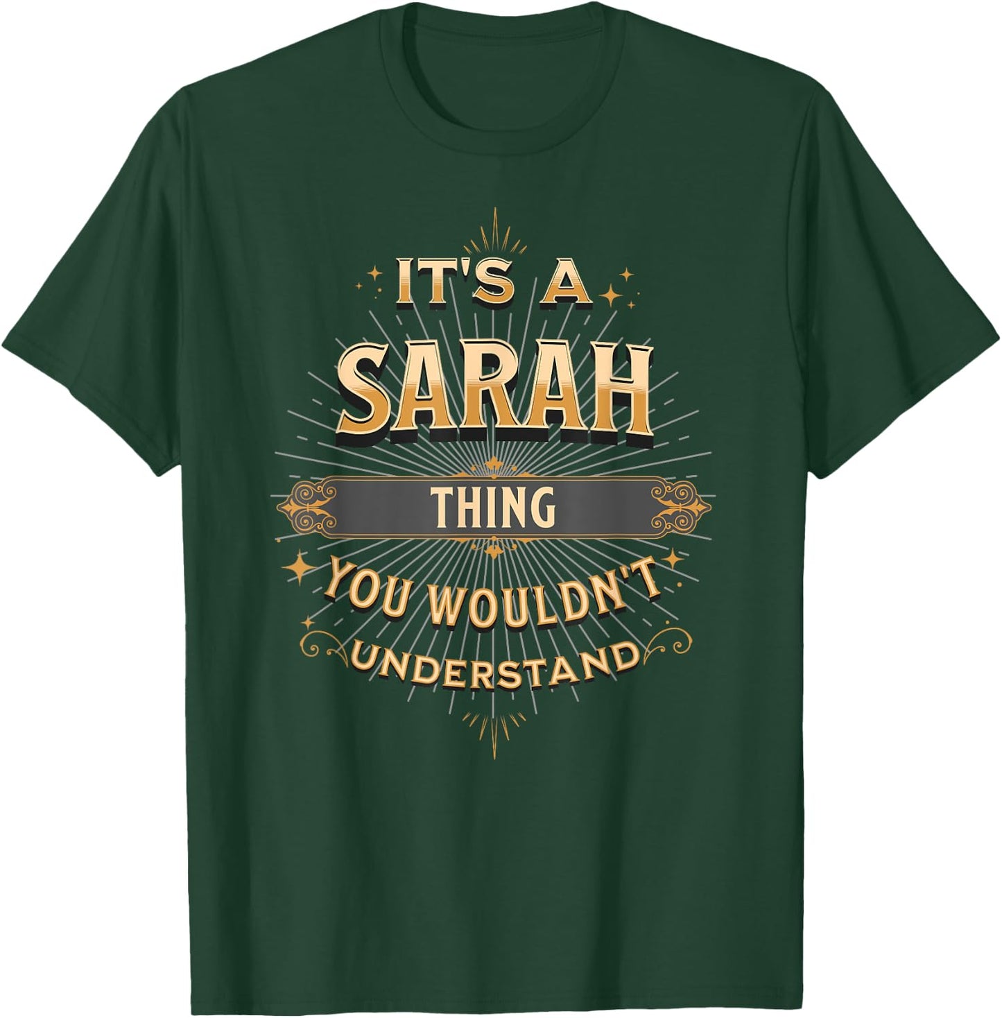 It's a Sarah Thing You Wouldn't Understand T-Shirt - T-Shirt | Forest