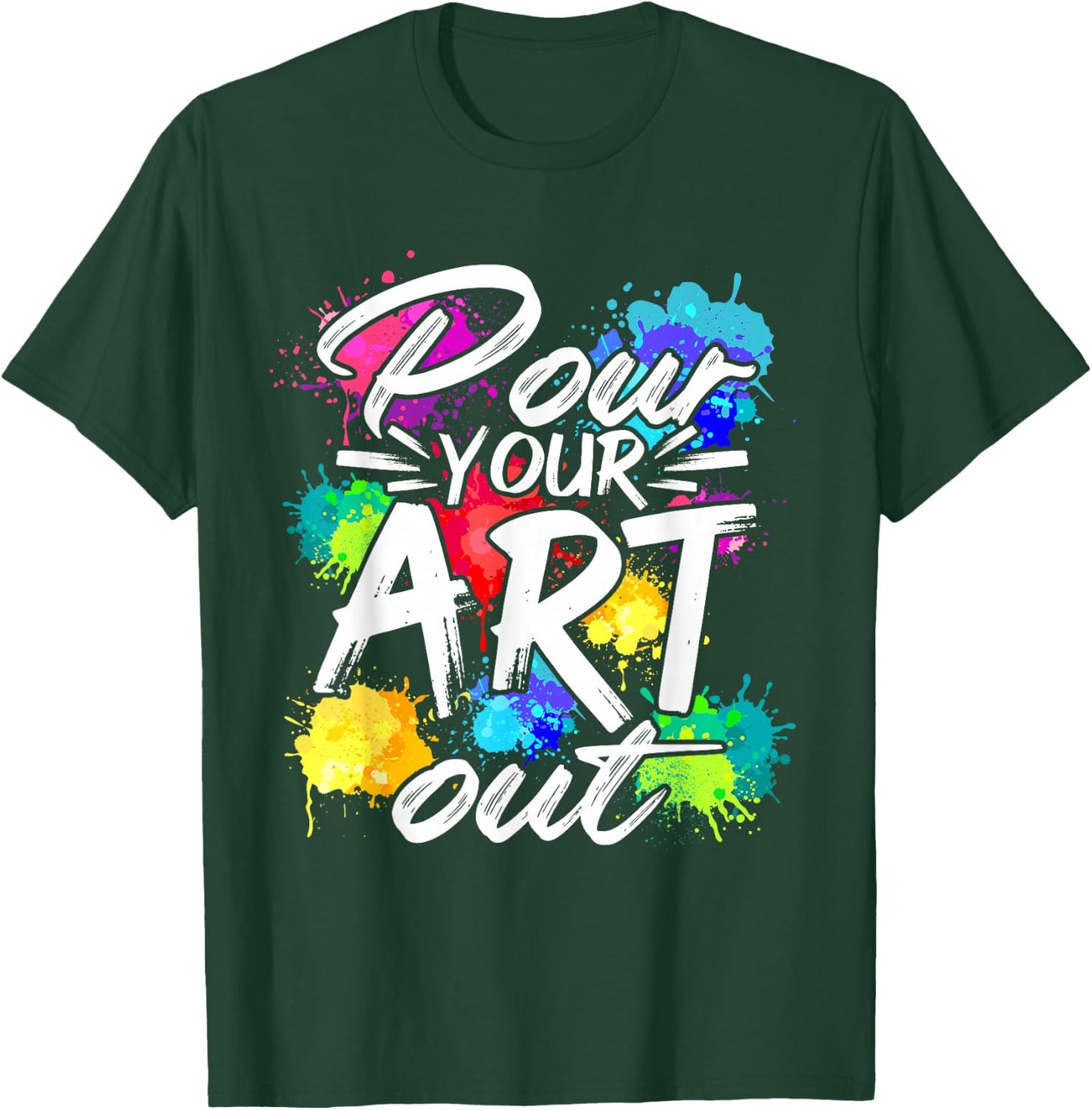Pour your art out of painting artist painter designer T-Shirt - T-Shirt | Forest
