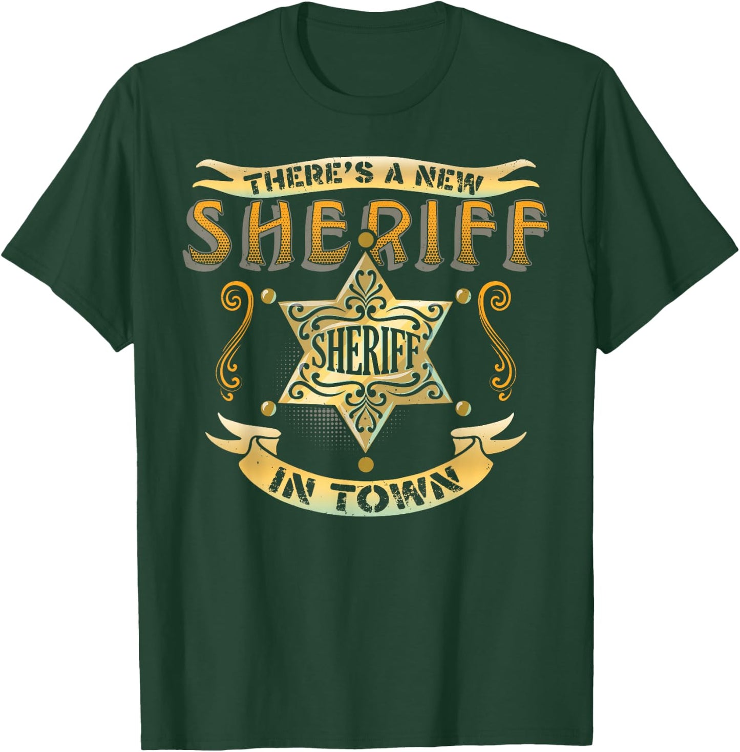 There's A New Sheriff In Town Deputy Sheriff Police Officer T-Shirt - T-Shirt | Forest