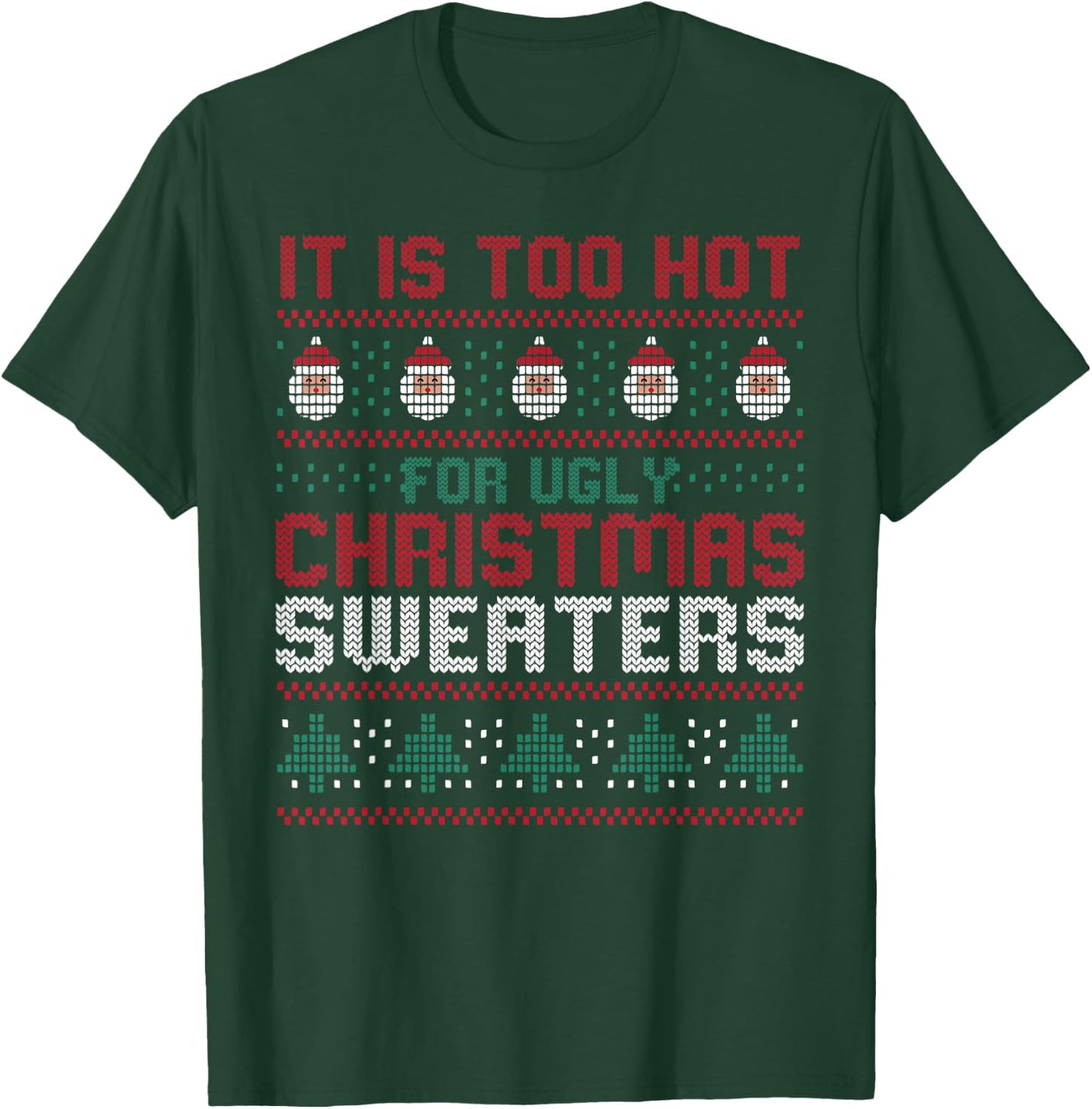 Too Hot For Ugly Christmas Sweaters Funny Alternative Xmas T-Shirt - T-Shirt | Forest