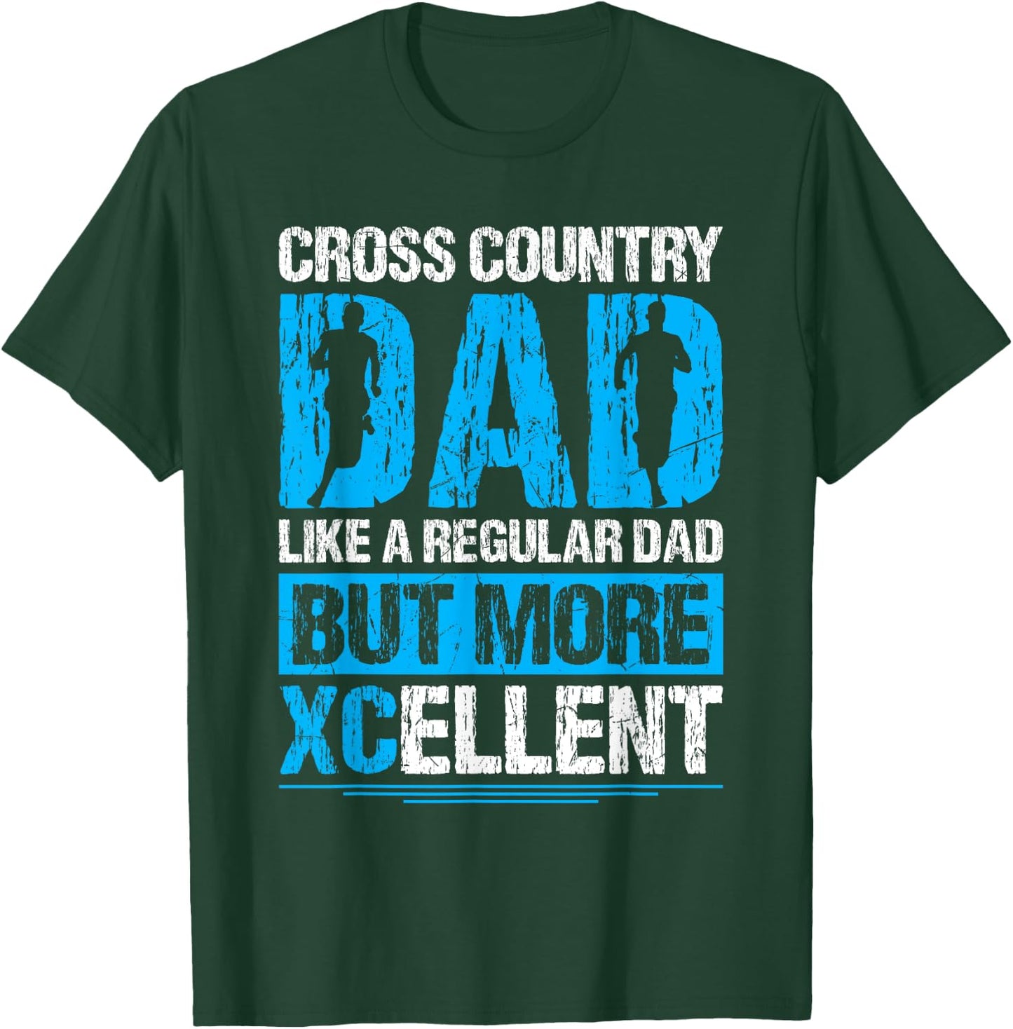 XC Running Dad XC Runner Daddy Crossrunning XCellent T-Shirt - T-Shirt | Forest