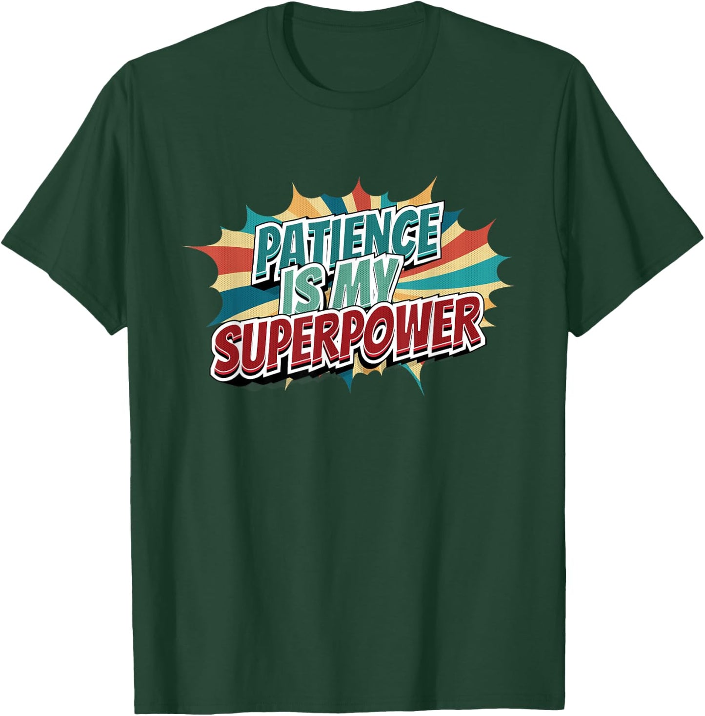 Patience Is My Superpower T-Shirt - T-Shirt | Forest
