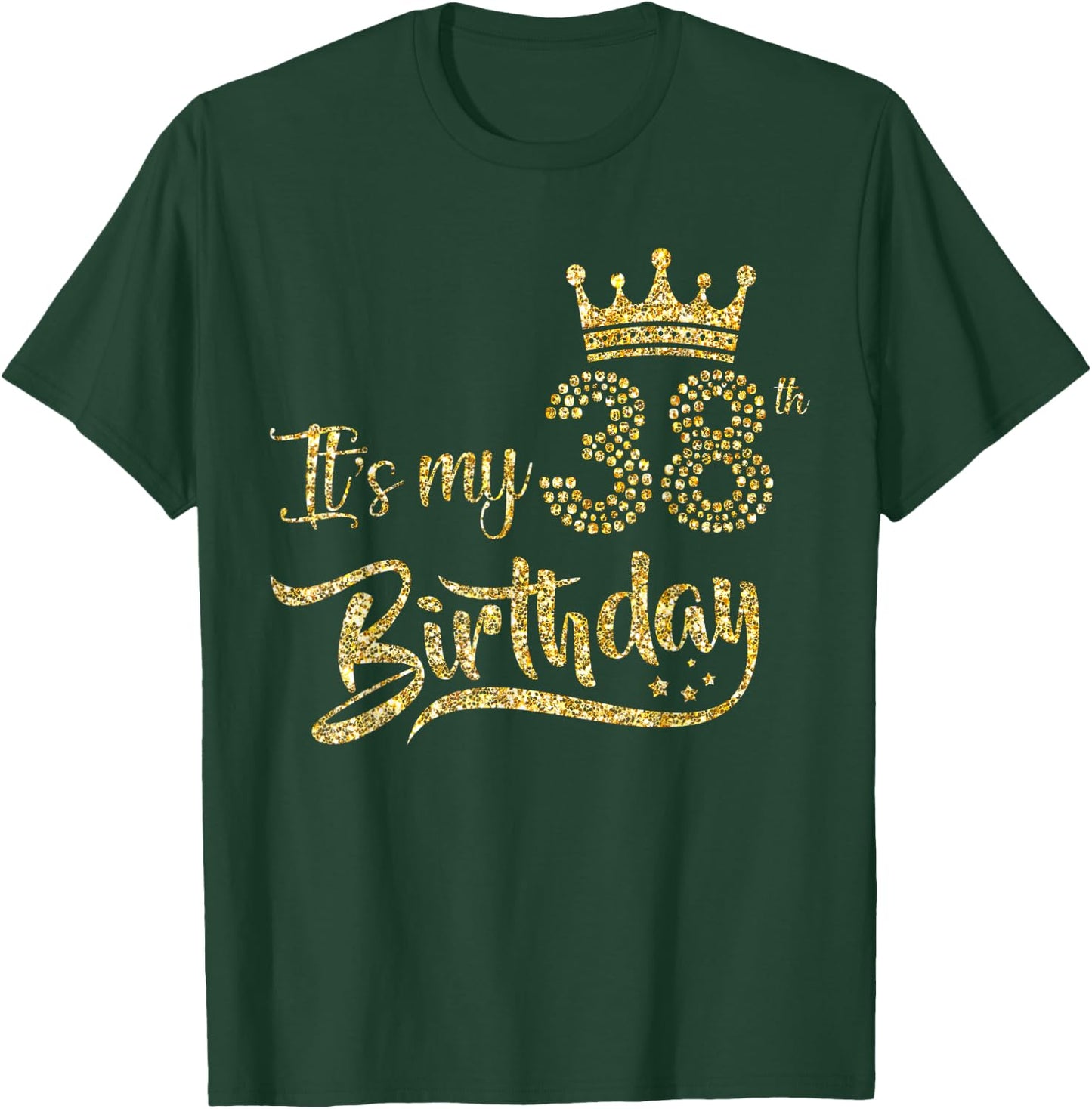 It's My 38th birthday Crown 38 Yrs Old Birthday Queen T-Shirt - T-Shirt | Forest