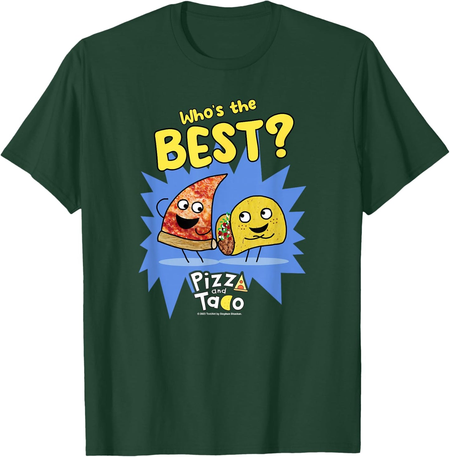 Pizza and Taco Who's the Best T-Shirt - T-Shirt | Forest