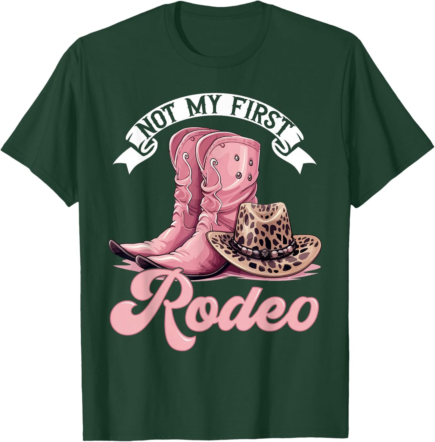 Rodeo Western Country Cowgirl hat - Not My First Rodeo T-Shirt - T-Shirt | Forest