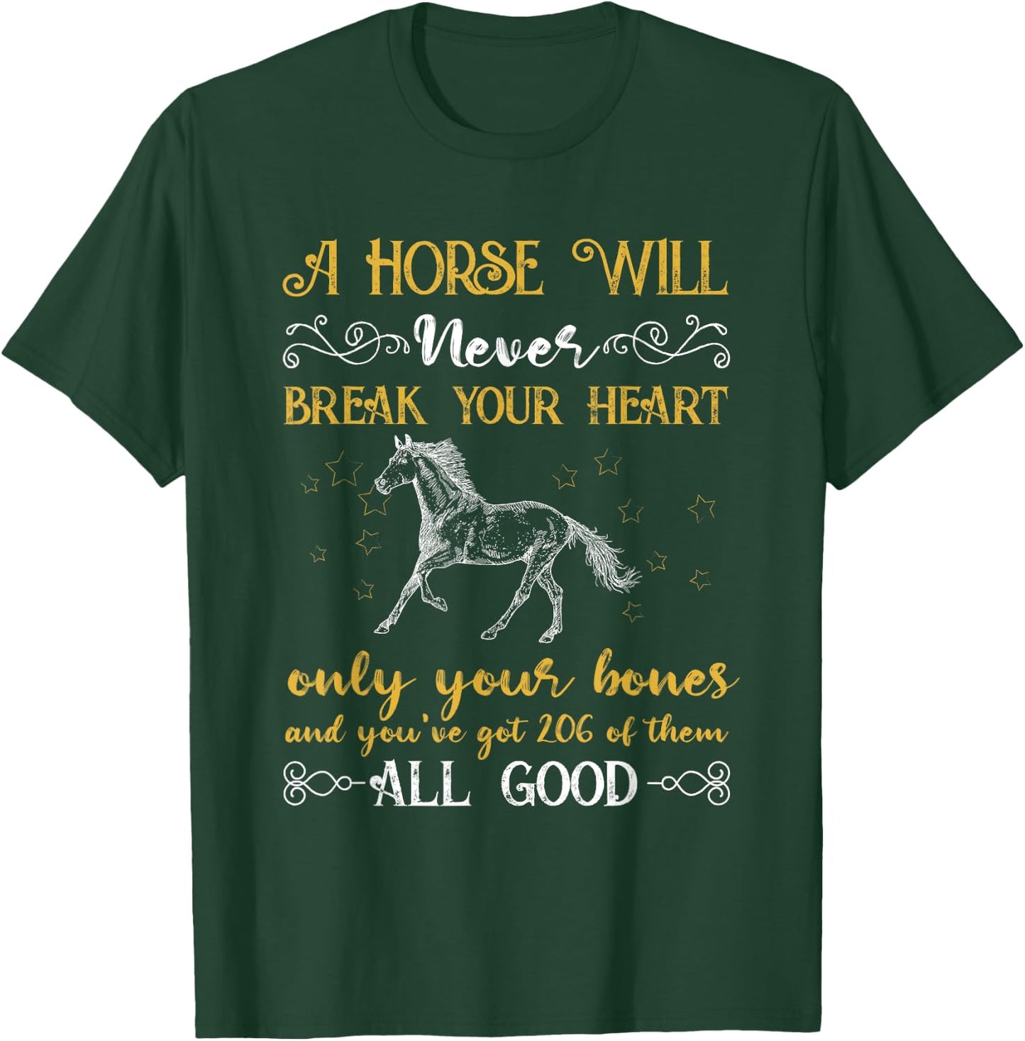 A Horse Will Never Break Your Heart Horse Lover T-Shirt - T-Shirt | Forest
