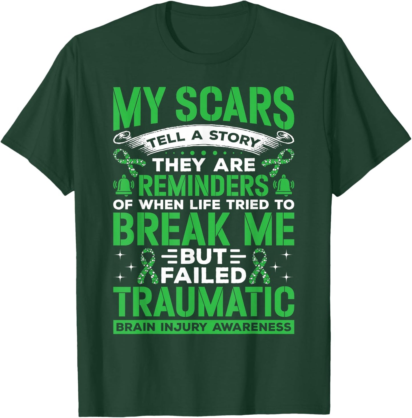 TBI Fighter Brain Injury Awareness My Scars Tell A Story T-Shirt - T-Shirt | Forest