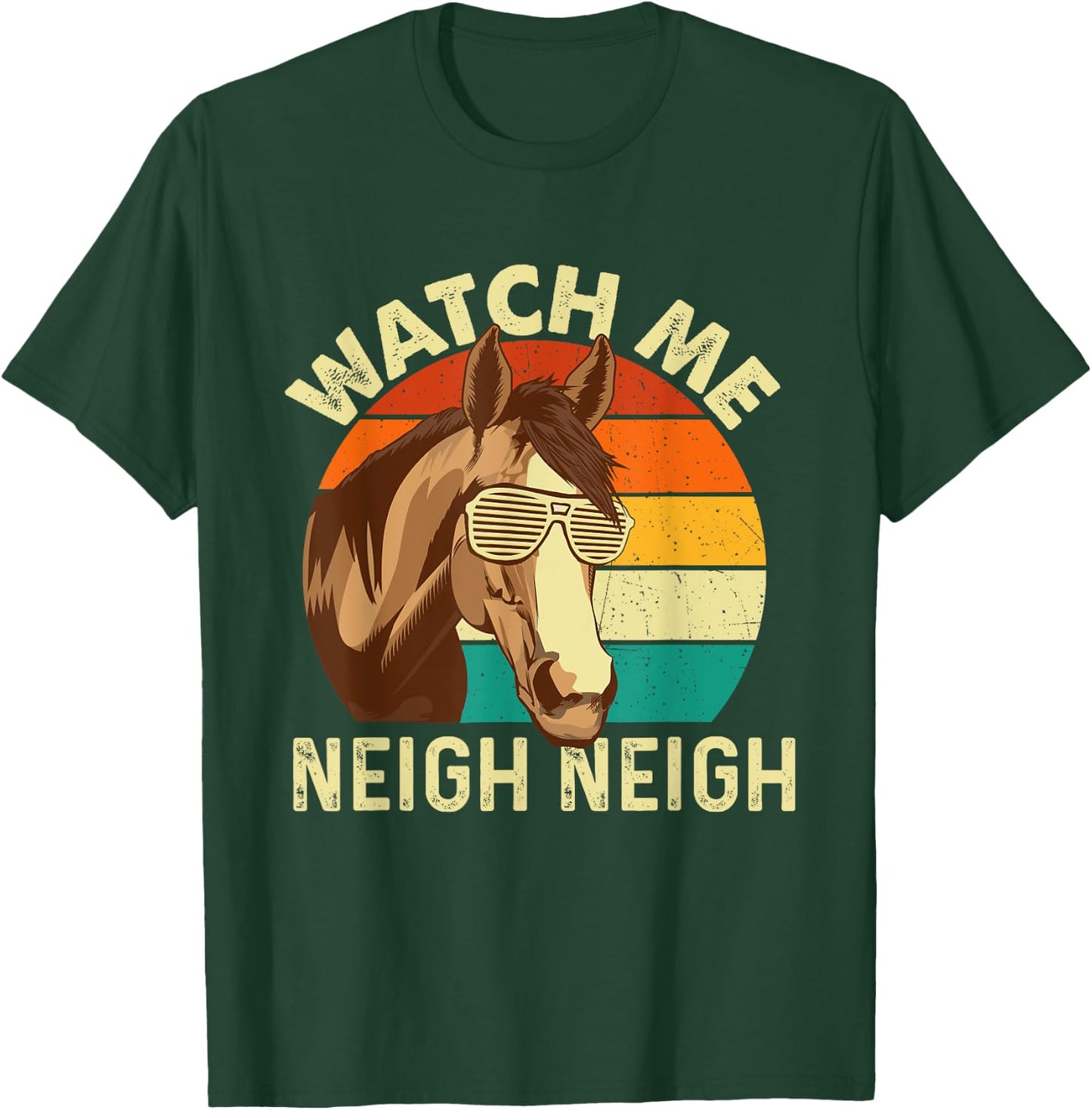Watch Me Neigh Neigh - Retro Vintage Horse Lover Horseman T-Shirt - T-Shirt | Forest