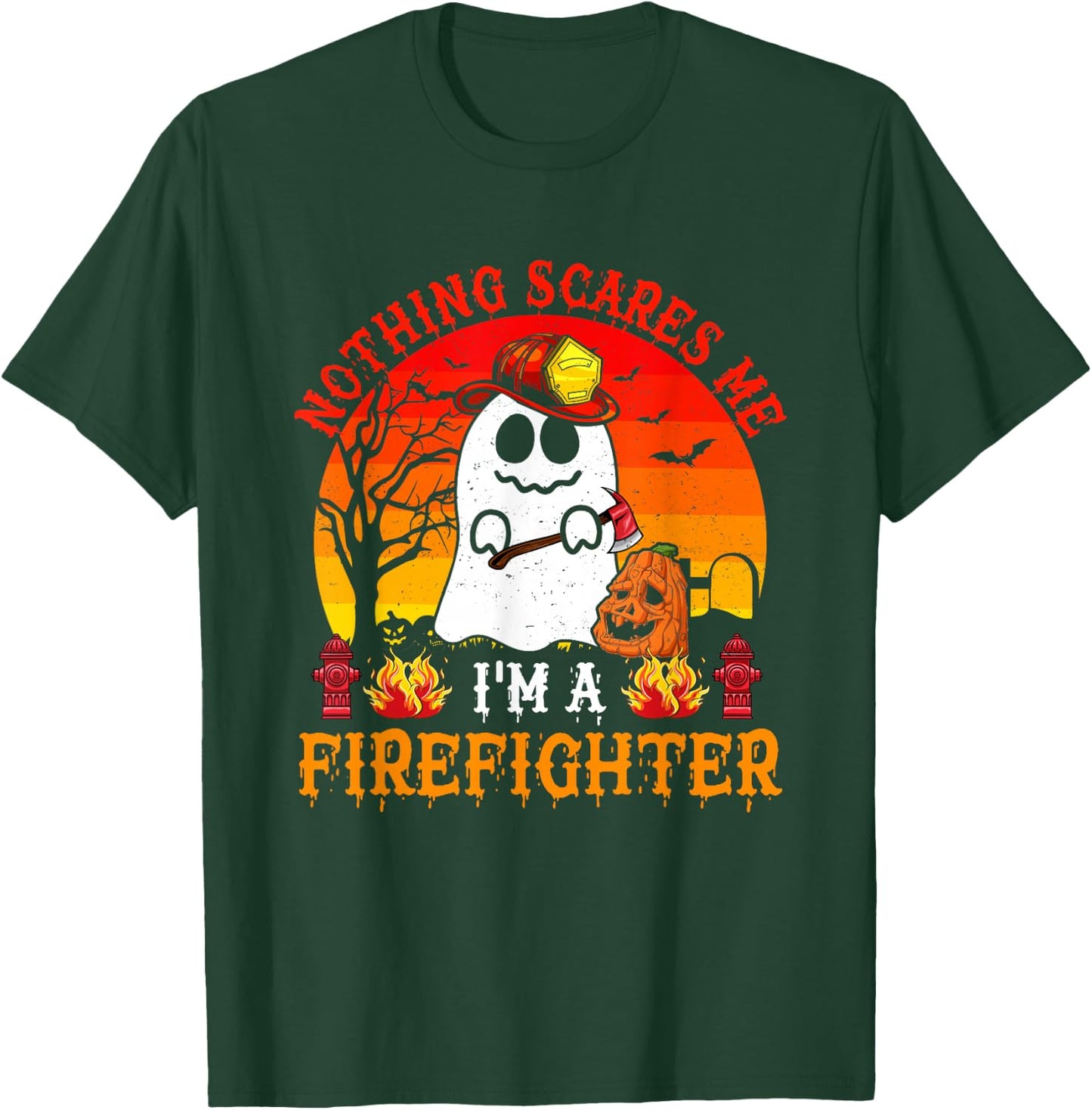 Nothing Scares Me I'm A Firefighter Scary Ghost Boo Pumpkin T-Shirt - T-Shirt | Forest