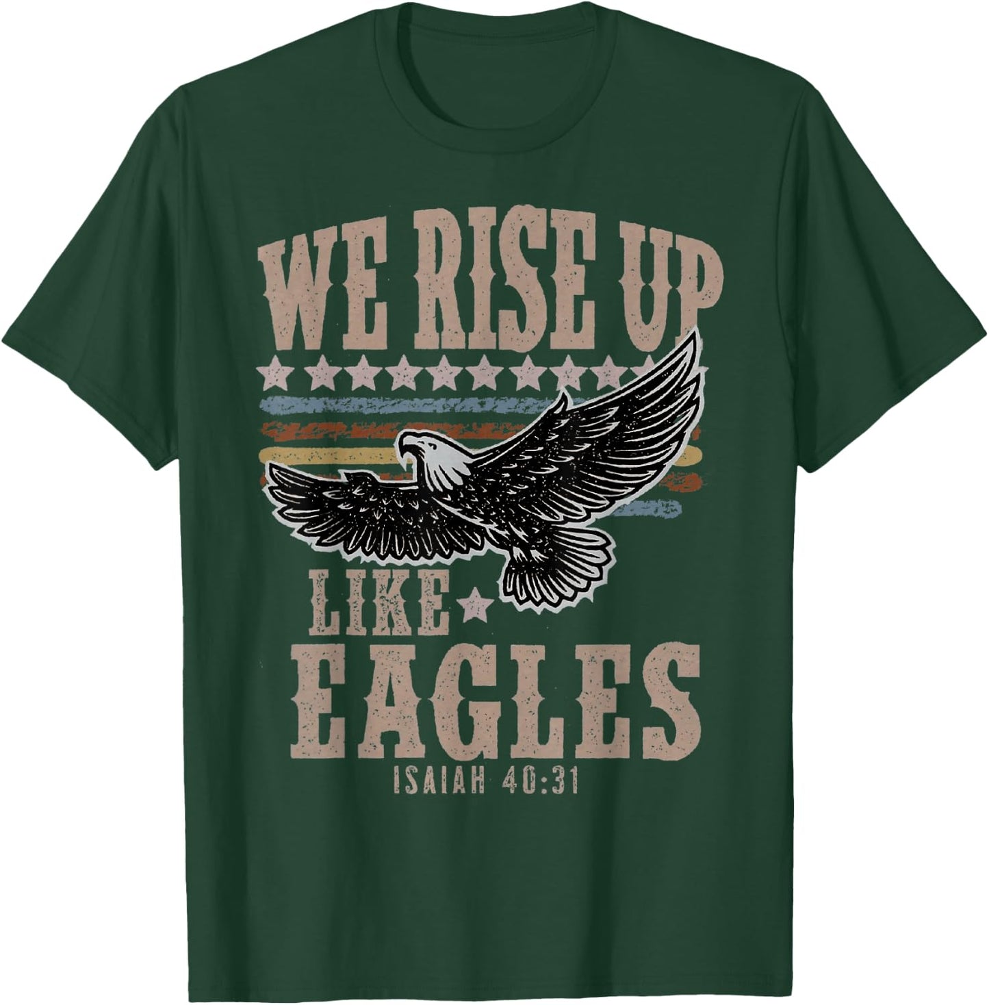 We rise up Wings like Eagles Bible Verse Love Like Jesus T-Shirt - T-Shirt | Forest