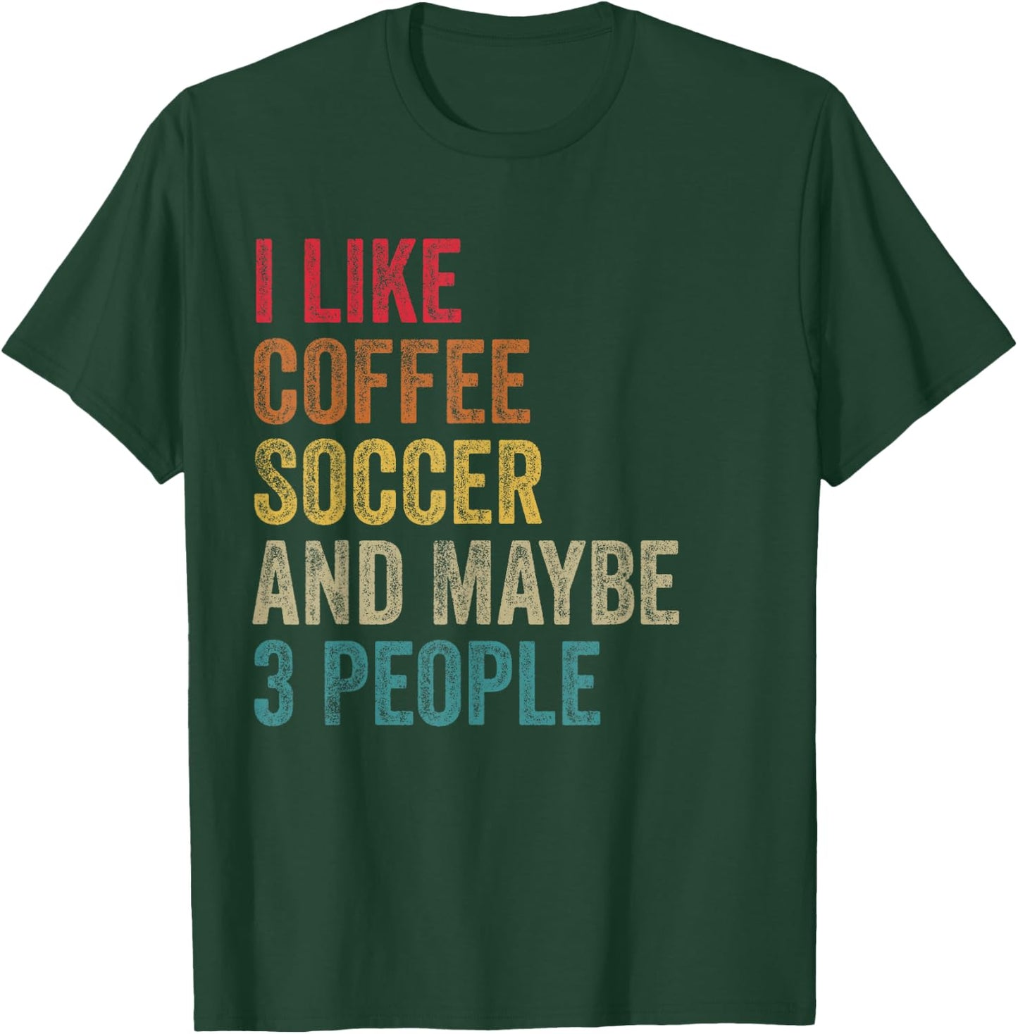 I like Coffee Soccer & maybe 3 people men women vintage T-Shirt - T-Shirt | Forest