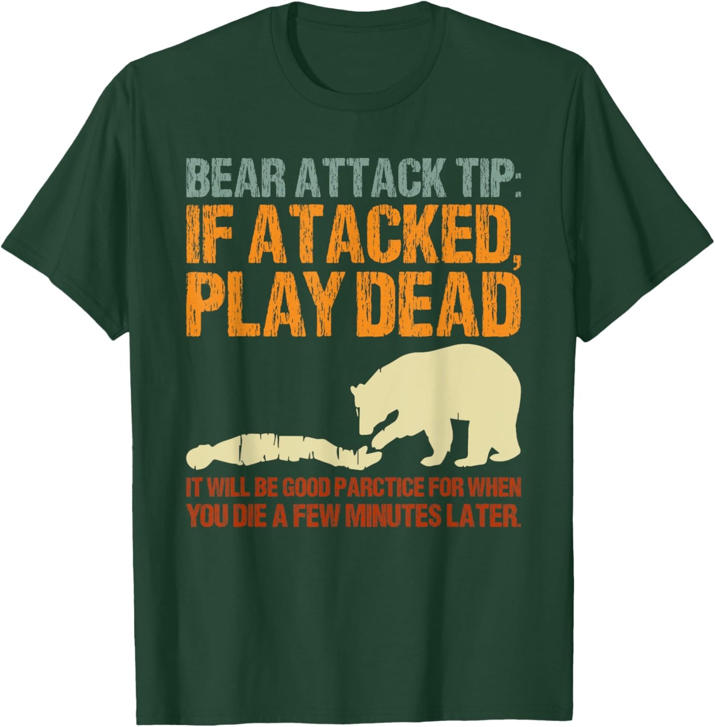 Bear Attack Tip Play Dead Funny Camping Gear I Hate Camping T-Shirt - T-Shirt | Forest