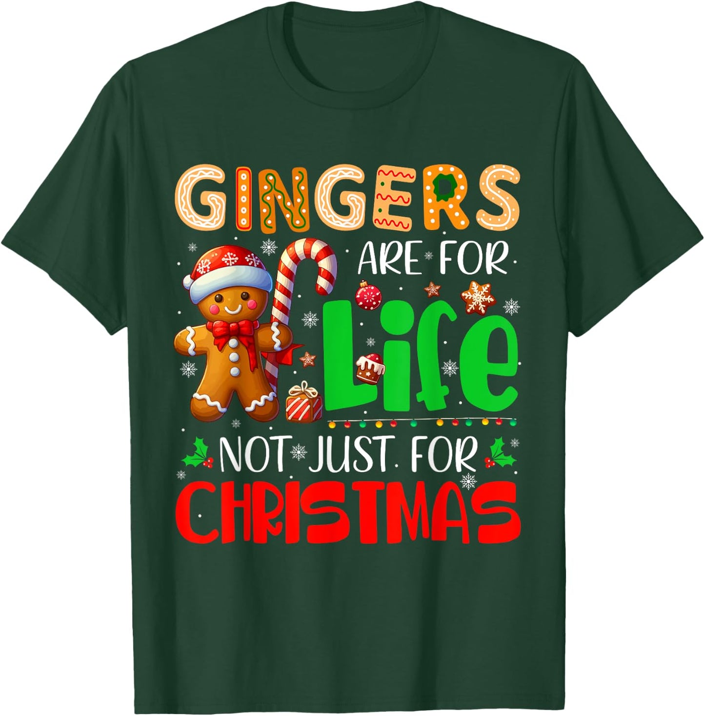 Gingers Are For Life Not Just For Xmas Santa Gingerbread T-Shirt - T-Shirt | Forest