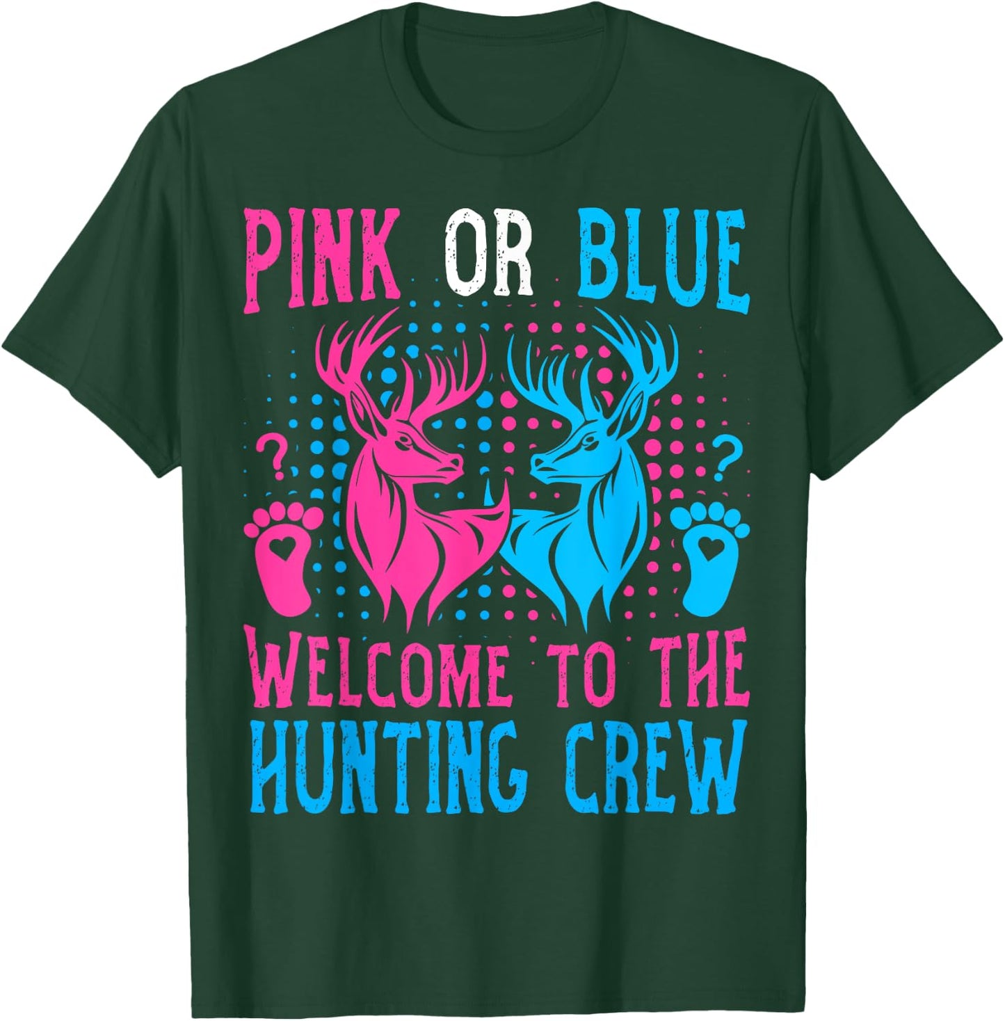 Pink or Blue Welcome To The Hunting Crew New Baby Reveal T-Shirt - T-Shirt | Forest