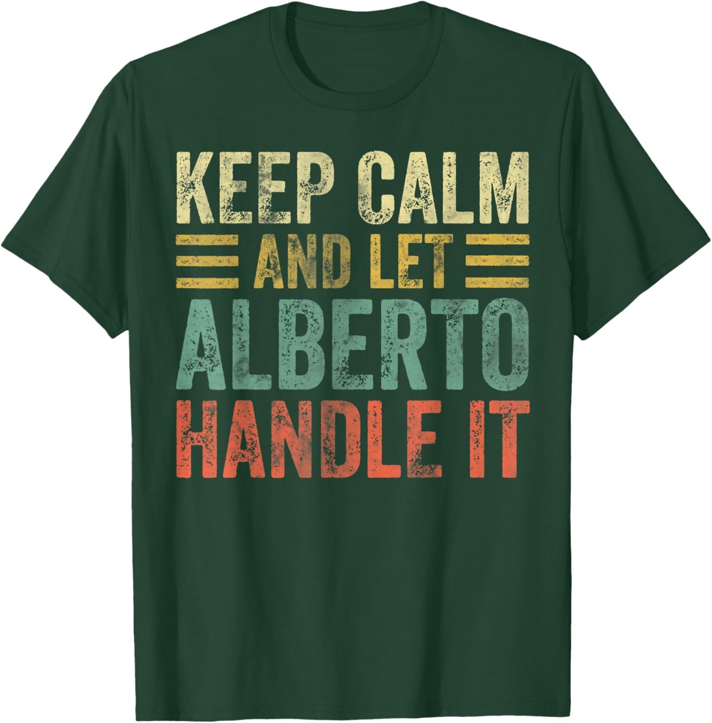 Personalized Name Shirt Keep Calm And Let Alberto Handle it T-Shirt - T-Shirt | Forest