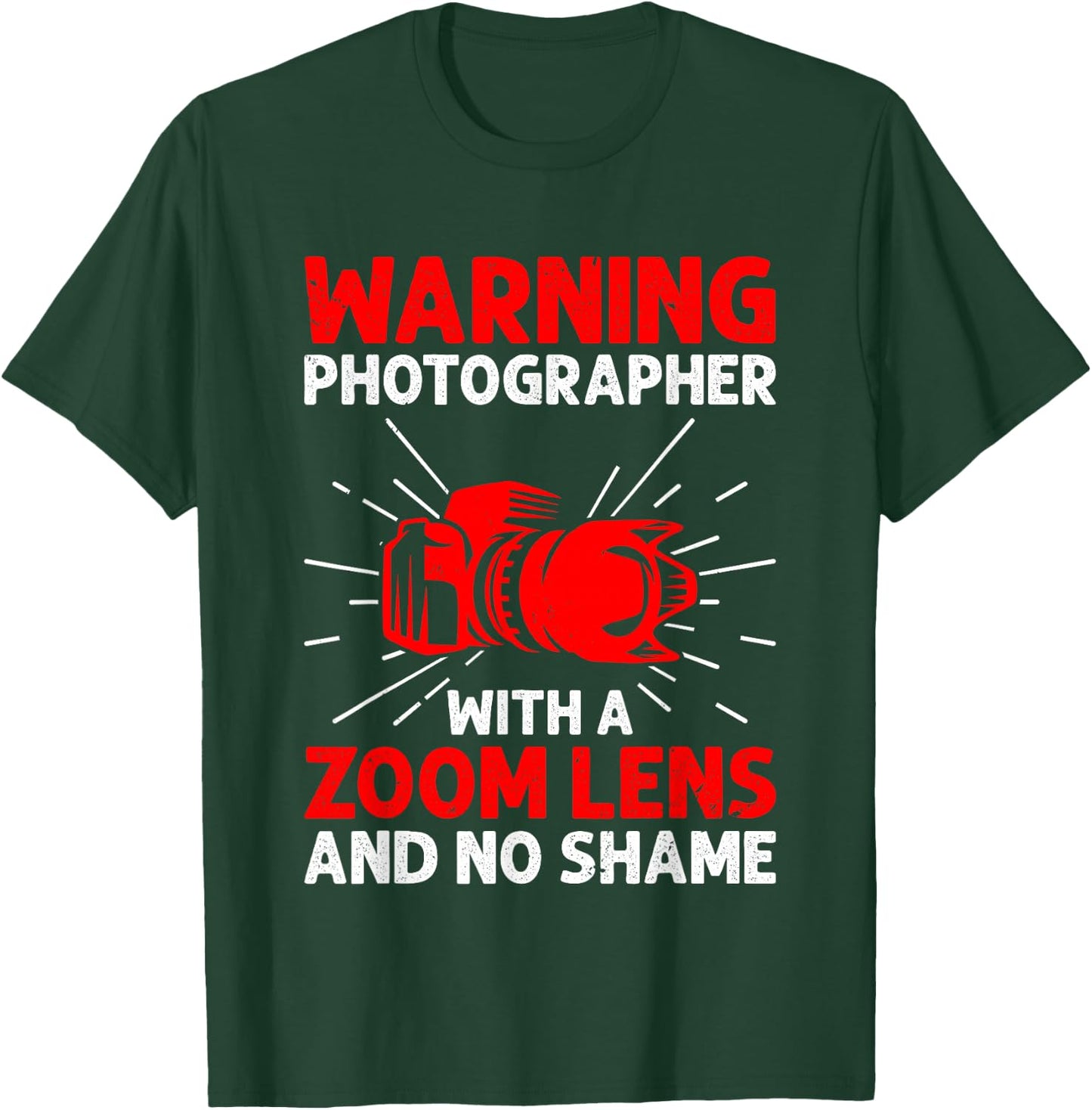 Warning Photographer With A Zoom Lens And No Shame Camera T-Shirt - T-Shirt | Forest