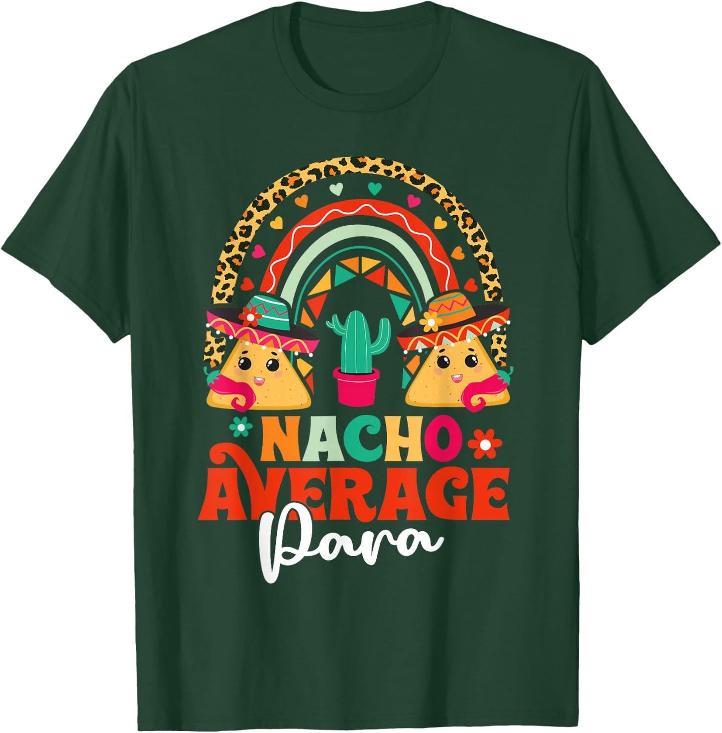 Nacho Average Paraprofessional Cinco De Mayo Mexican PARA T-Shirt - T-Shirt | Forest