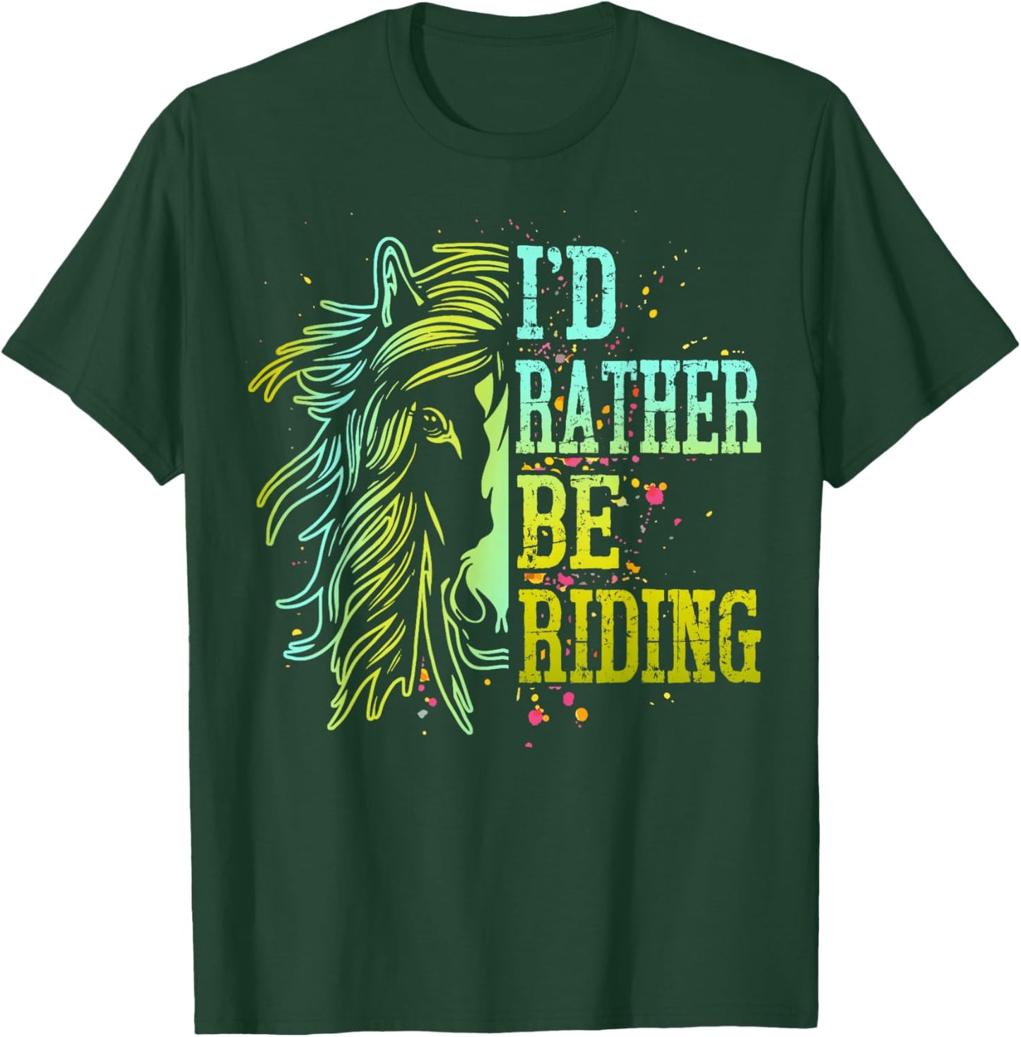 I'd Rather Be Riding Horse Back Girl Women Funny Equestrian T-Shirt - T-Shirt | Forest