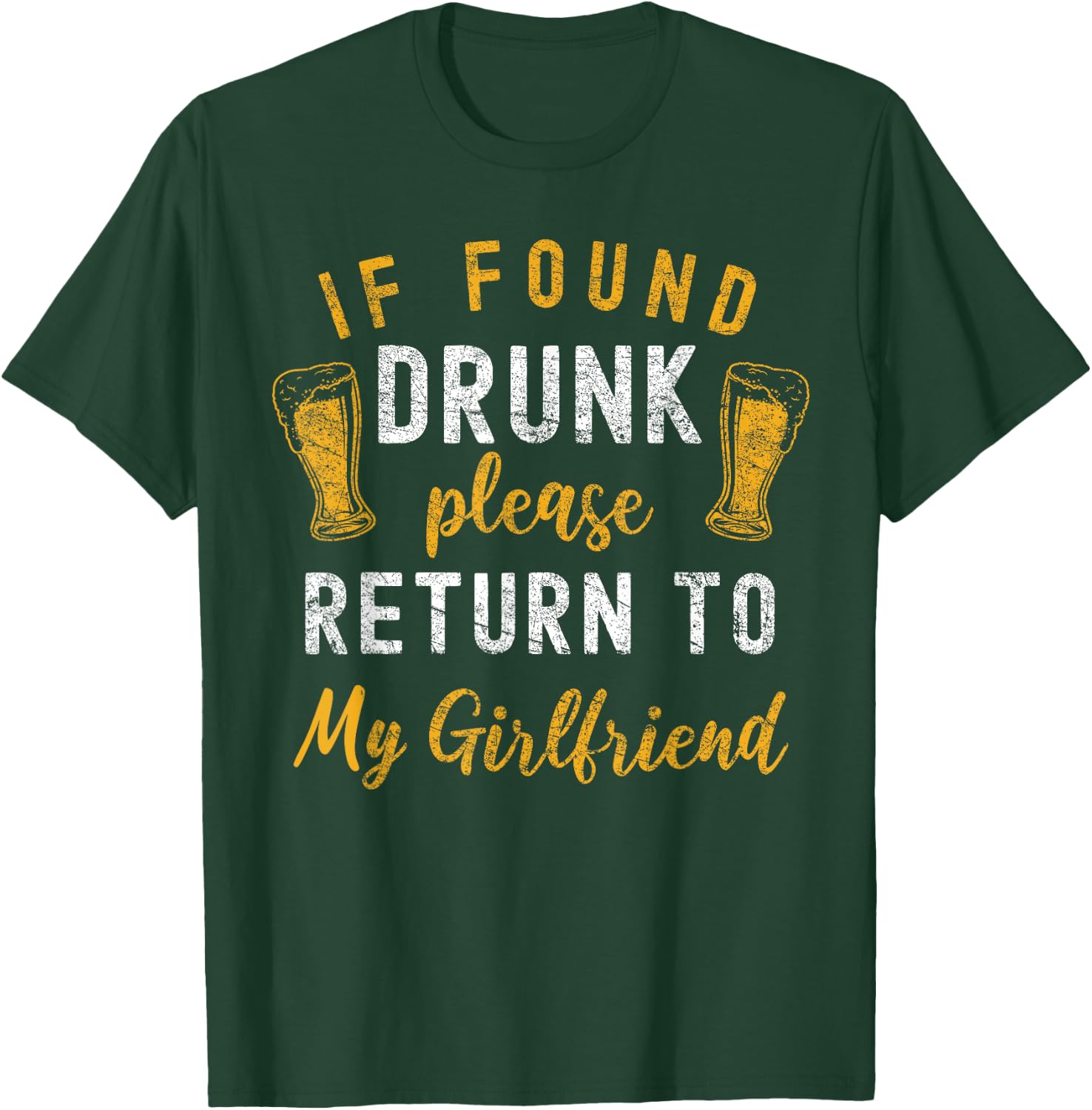 If Found Drunk Return to Girlfriend Couples Funny Drinking T-Shirt - T-Shirt | Forest