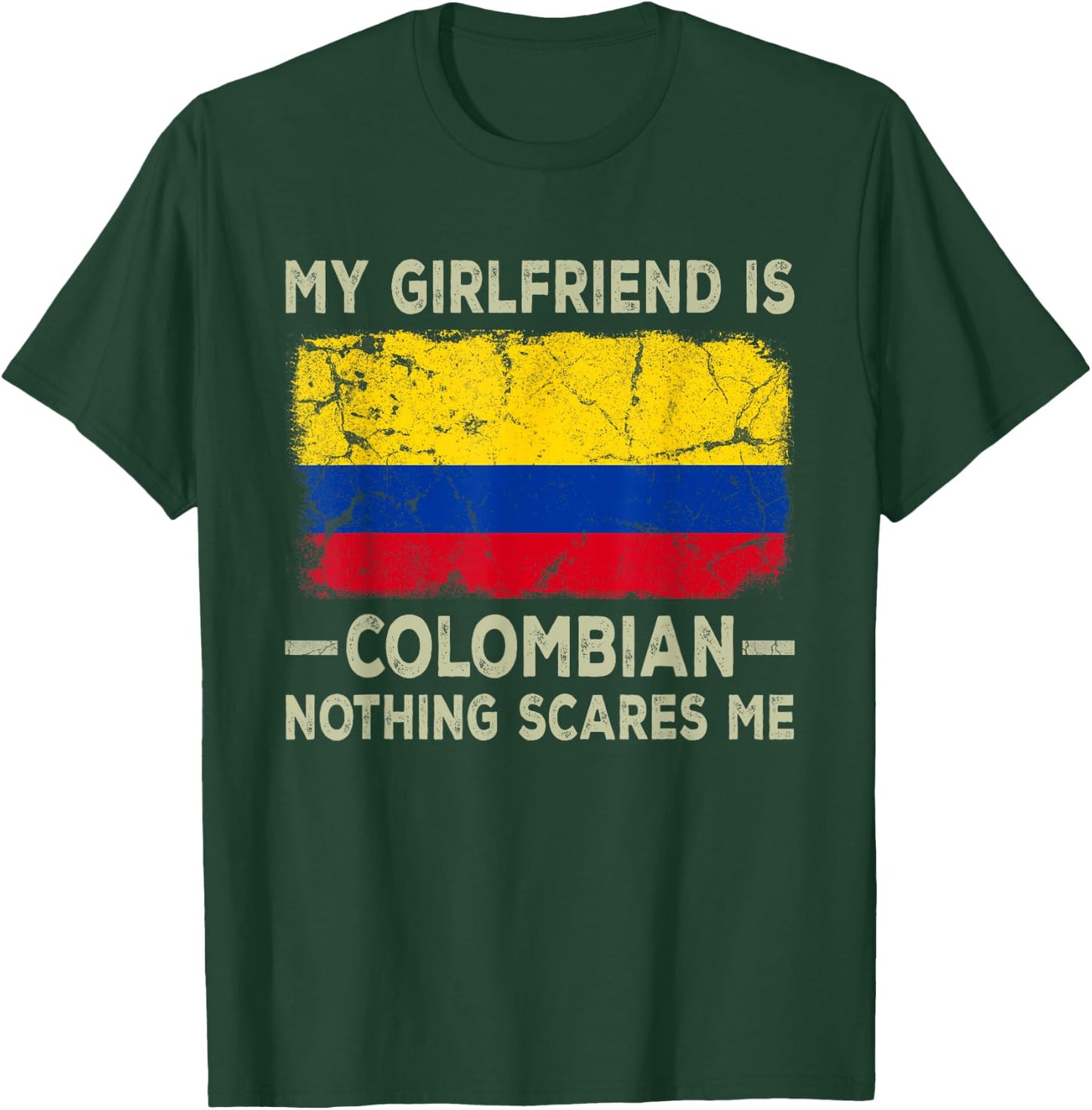 My Girlfriend is Colombian Nothing Scares Me Funny Boyfriend T-Shirt - T-Shirt | Forest