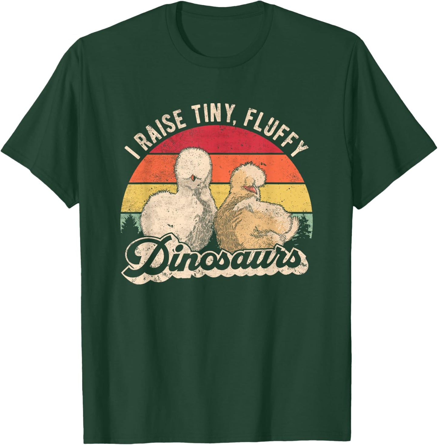 I Raise Tiny Fluffy Dinosaurs Retro Silkie Chicken Breeder T-Shirt - T-Shirt | Forest