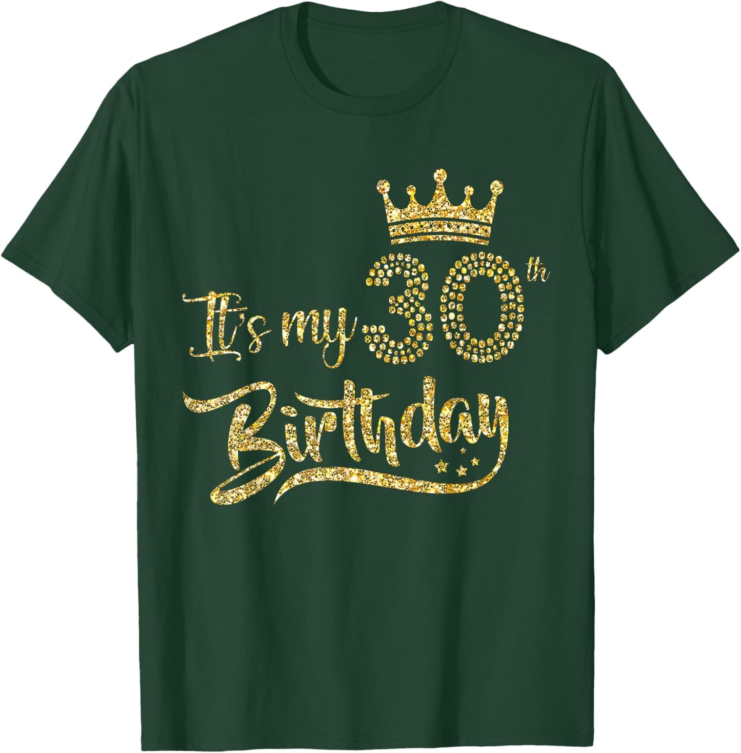It's My 30th birthday Crown 30 Yrs Old Birthday Queen T-Shirt - T-Shirt | Forest
